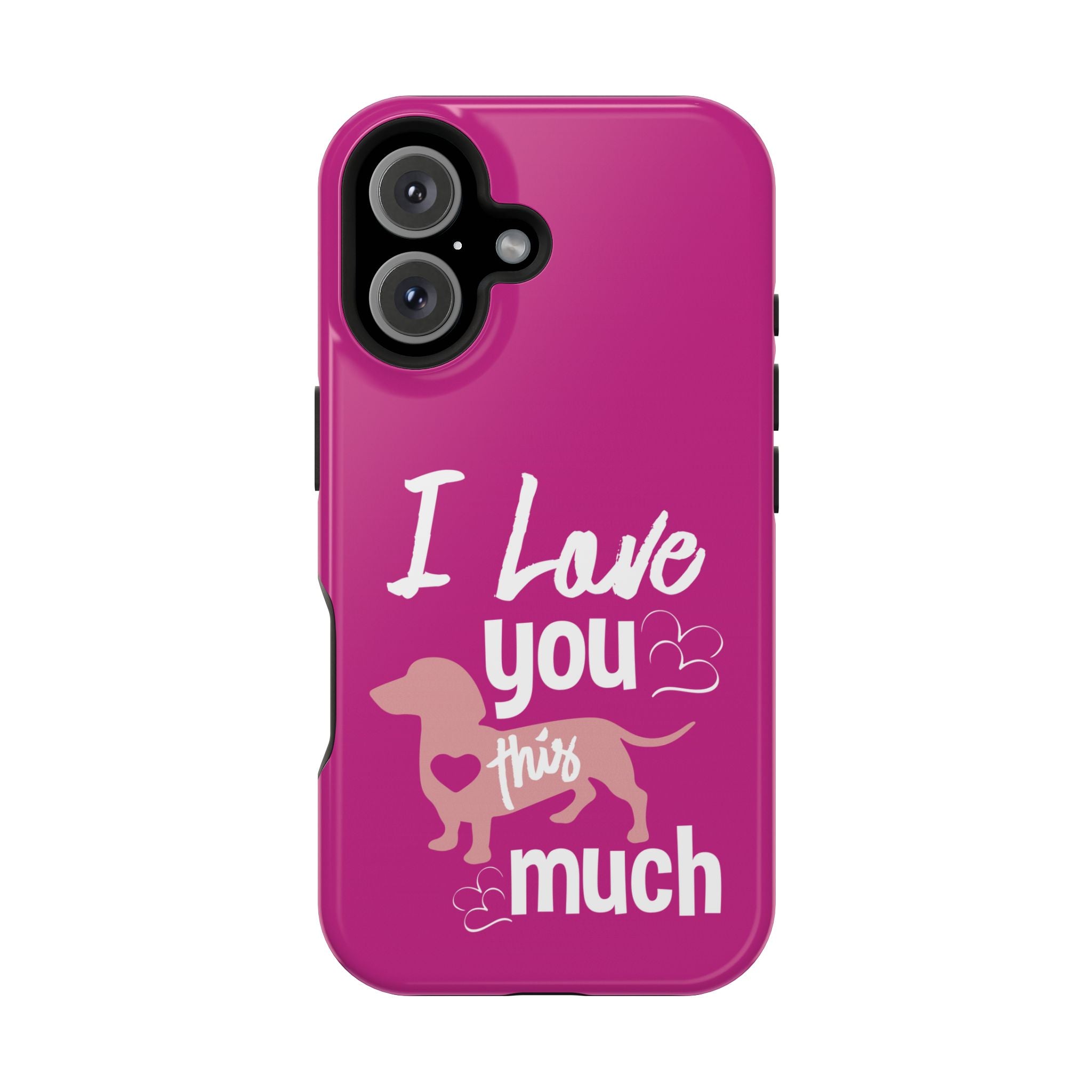 I Love You This Much Weiner Dog Impact-Resistant Case