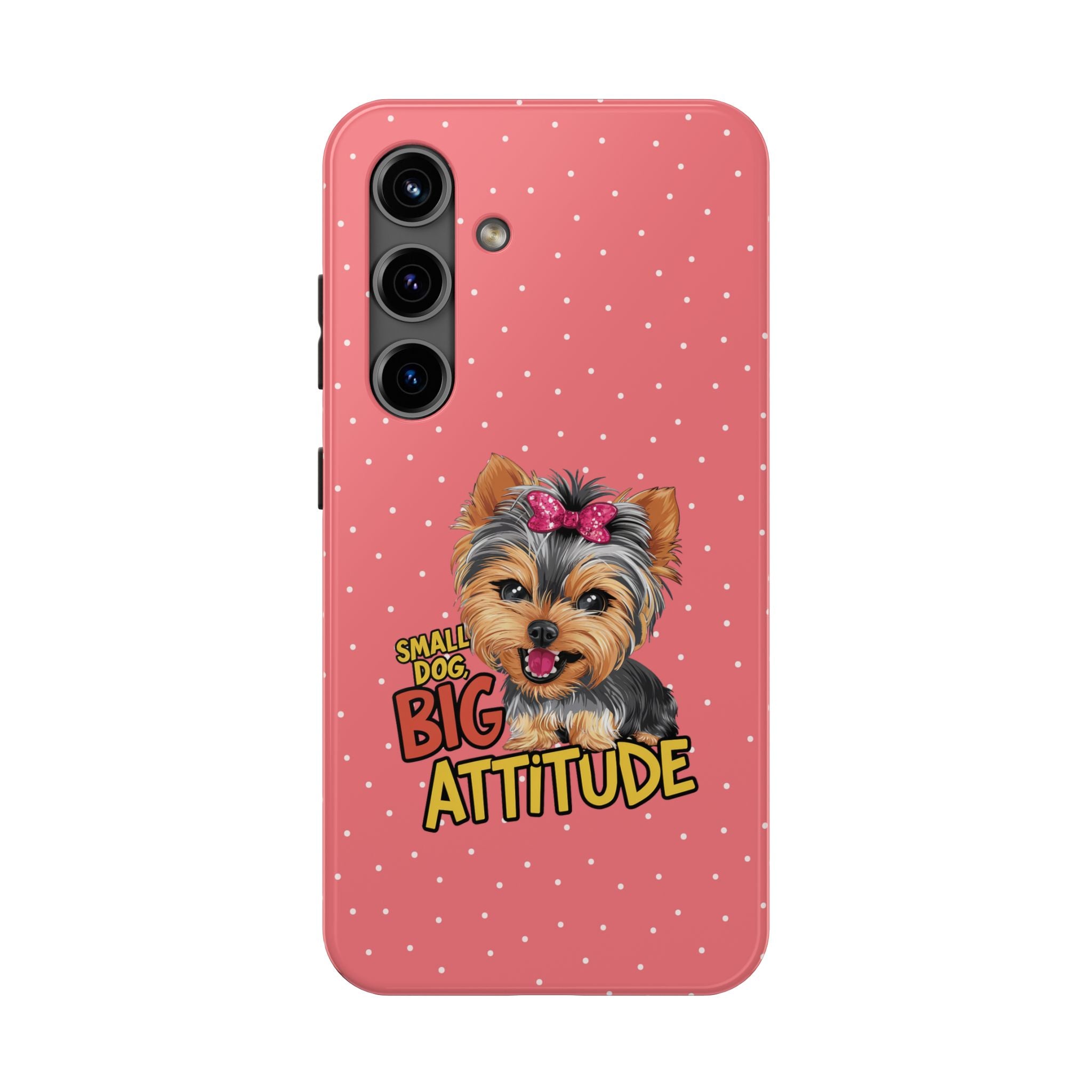 Yorkie Small Dog Big Attitude Pink Mobile Phone Case