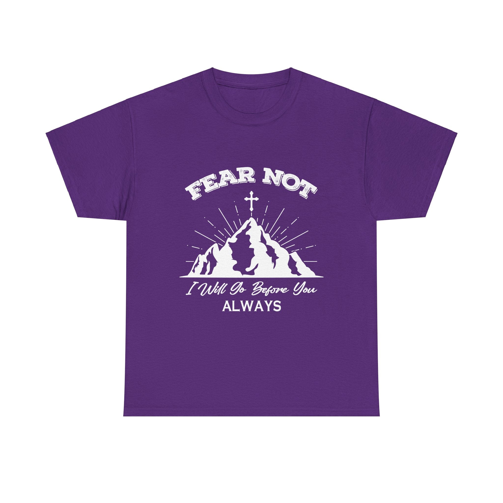 Fear Not, I Will Go Before You Always Heavy Cotton Graphic Tee