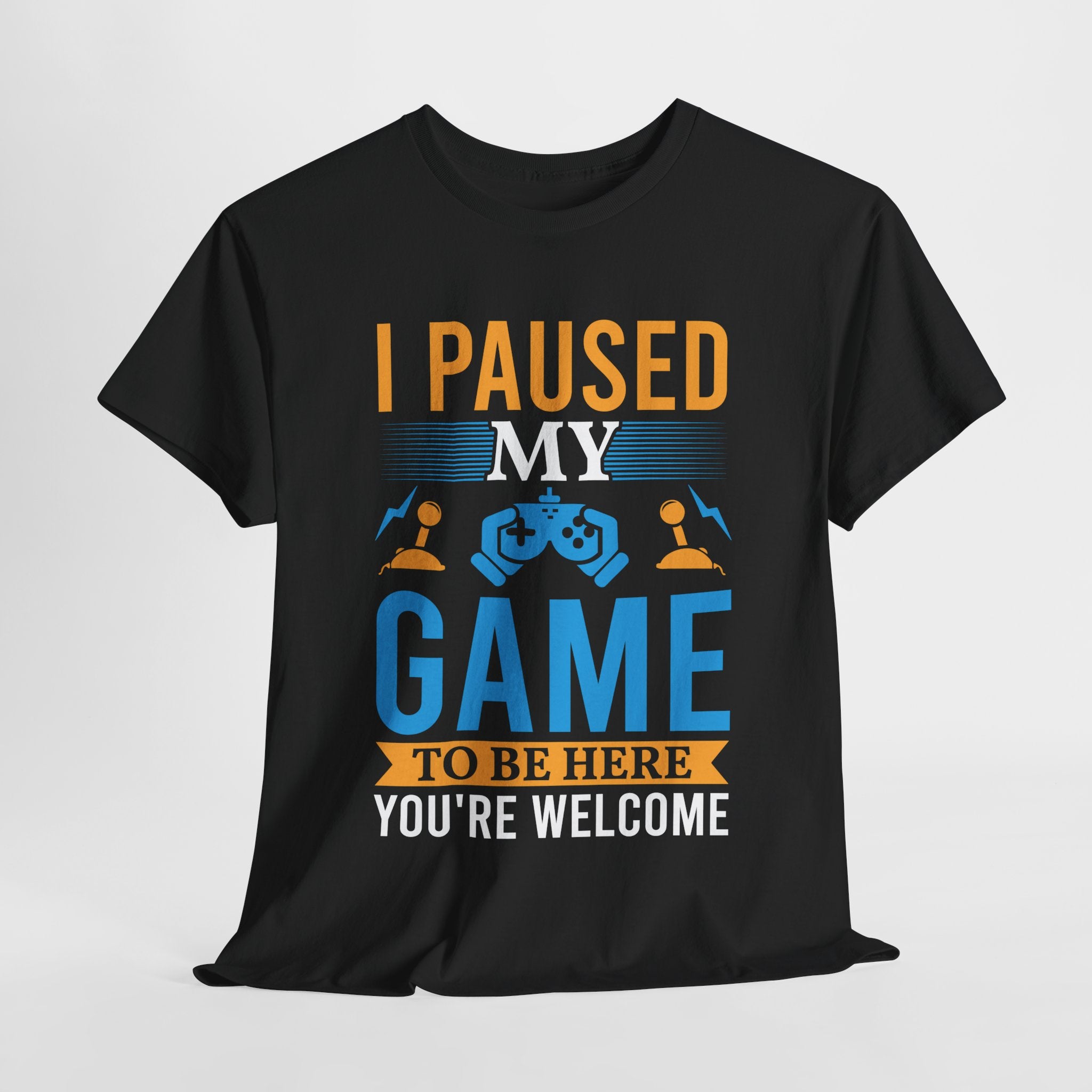 Gamer Heavy Cotton Tee - I Paused My Game To Be Here
