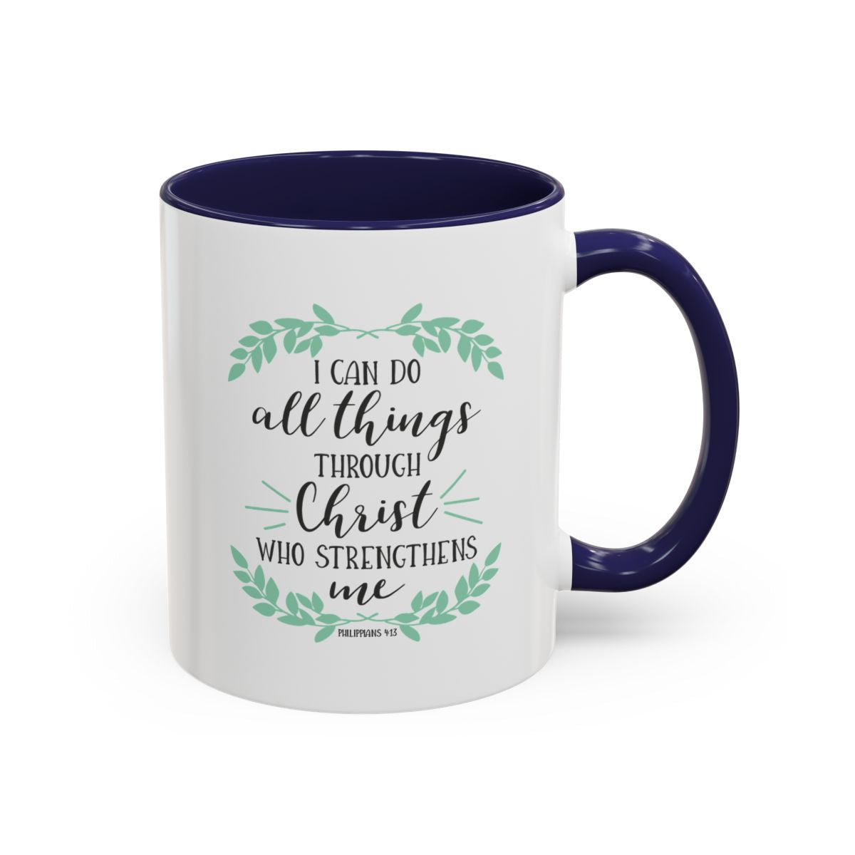 I Can Do All Things Through Christ Who Strengthens Me Accent Coffee Mug
