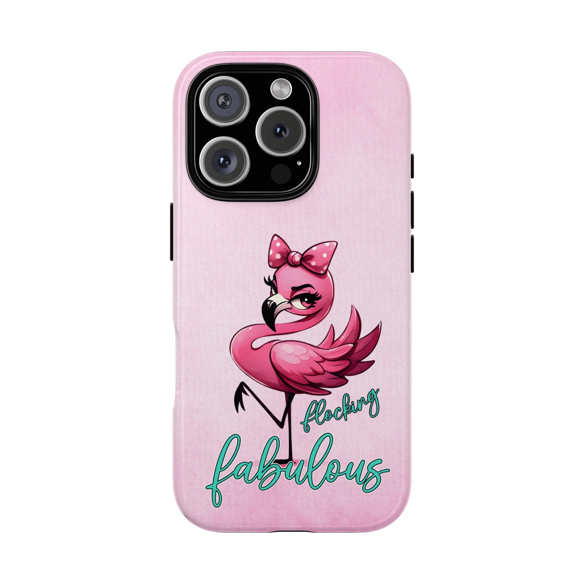Pink Flamingo Fabulous Tough Phone Case