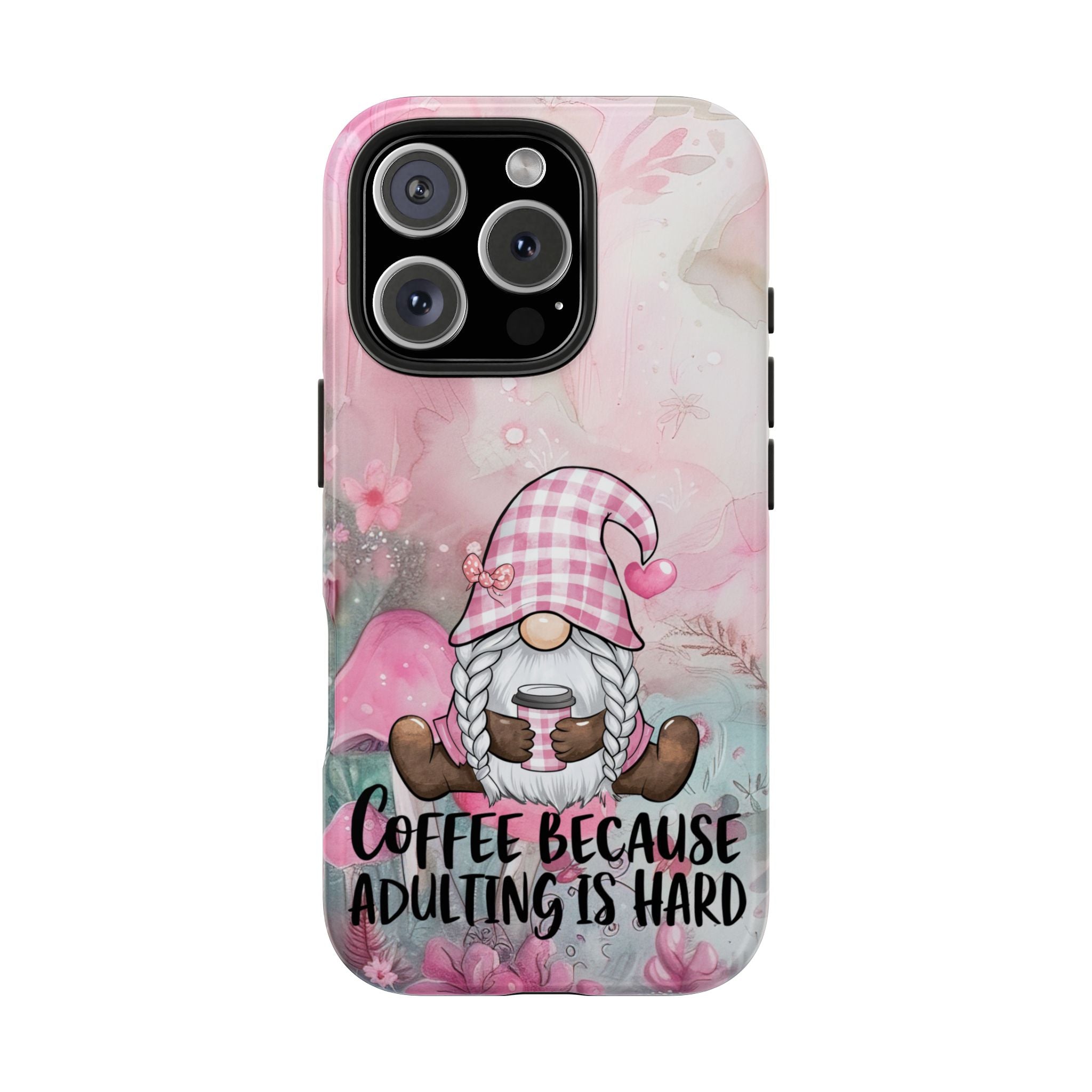 Cute Gnome Tough Impact Resistant Phone Case "Coffee Because Adulting is Hard" Funny iPhone Samsung Cover
