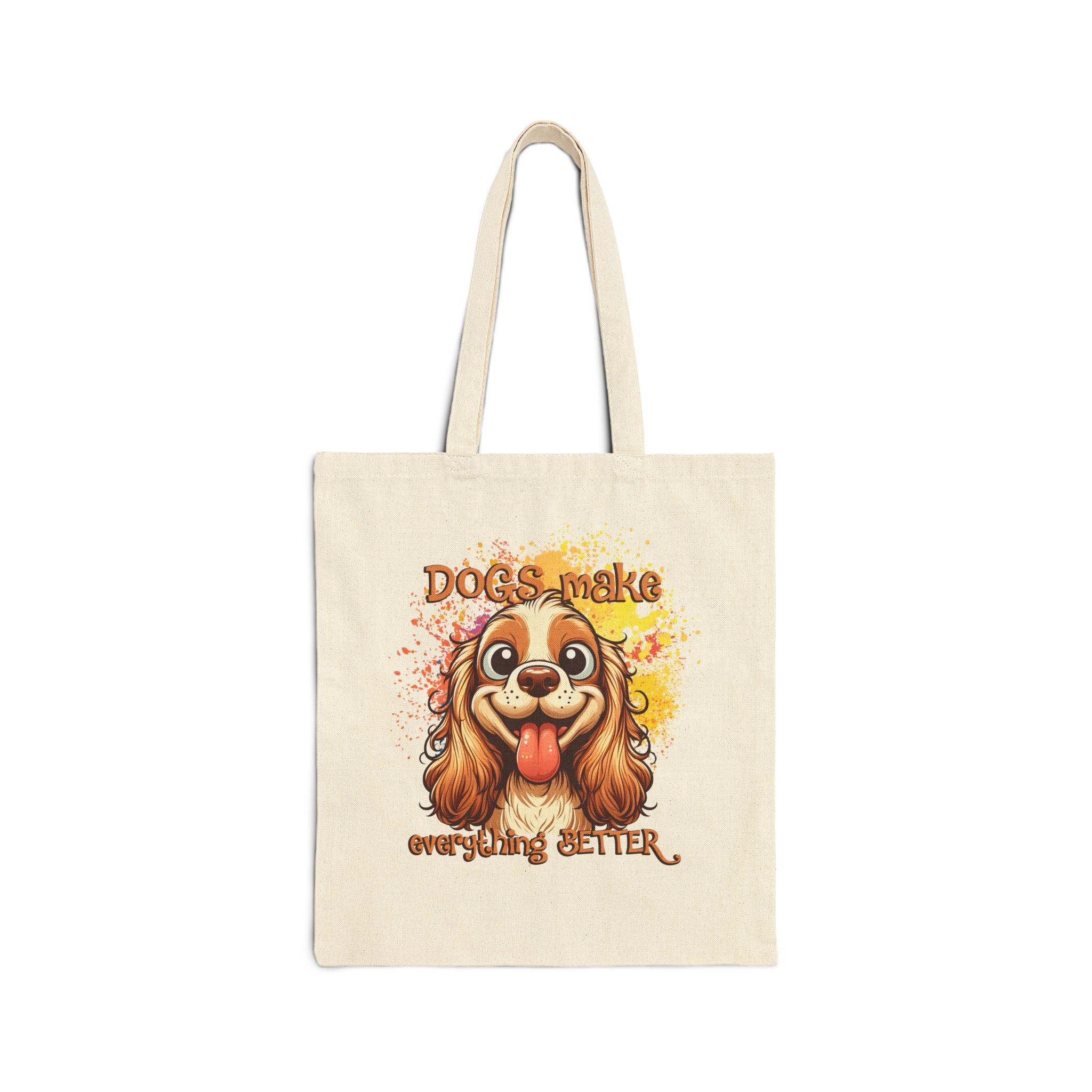 Dogs Make Everything Better Cotton Canvas Tote Bag