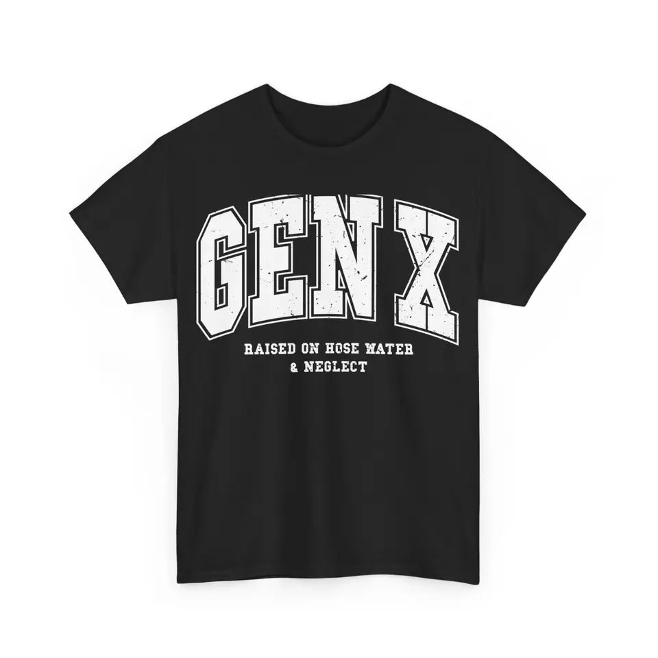 GEN X Raised On Hose Water And Neglect Black Heavy Cotton Graphic Tee