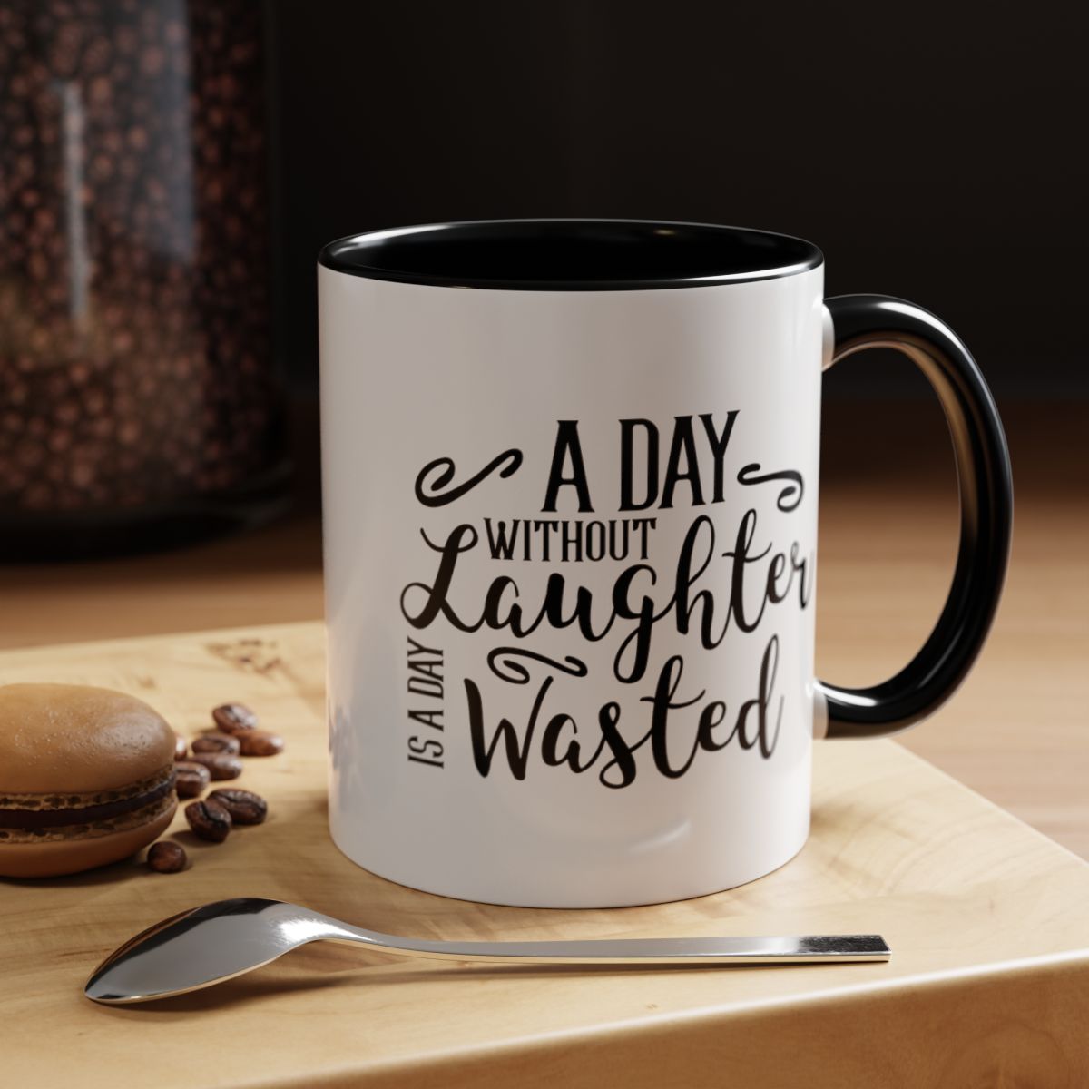 A Day Without Laughter Is A Day Wasted Accent Coffee Mug