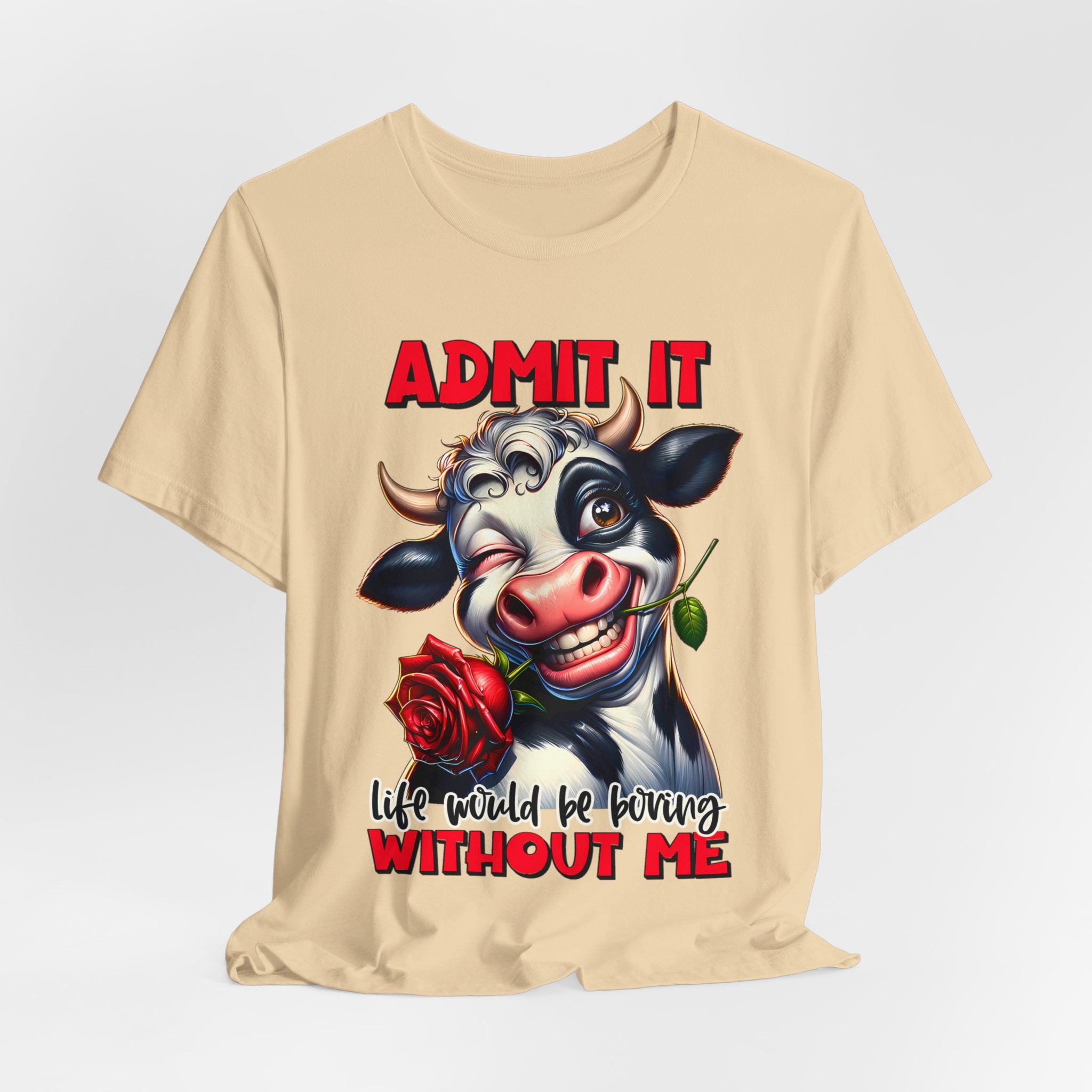 Admit It Life Would Be Boring Without Me Cow Jersey Short Sleeve Tee