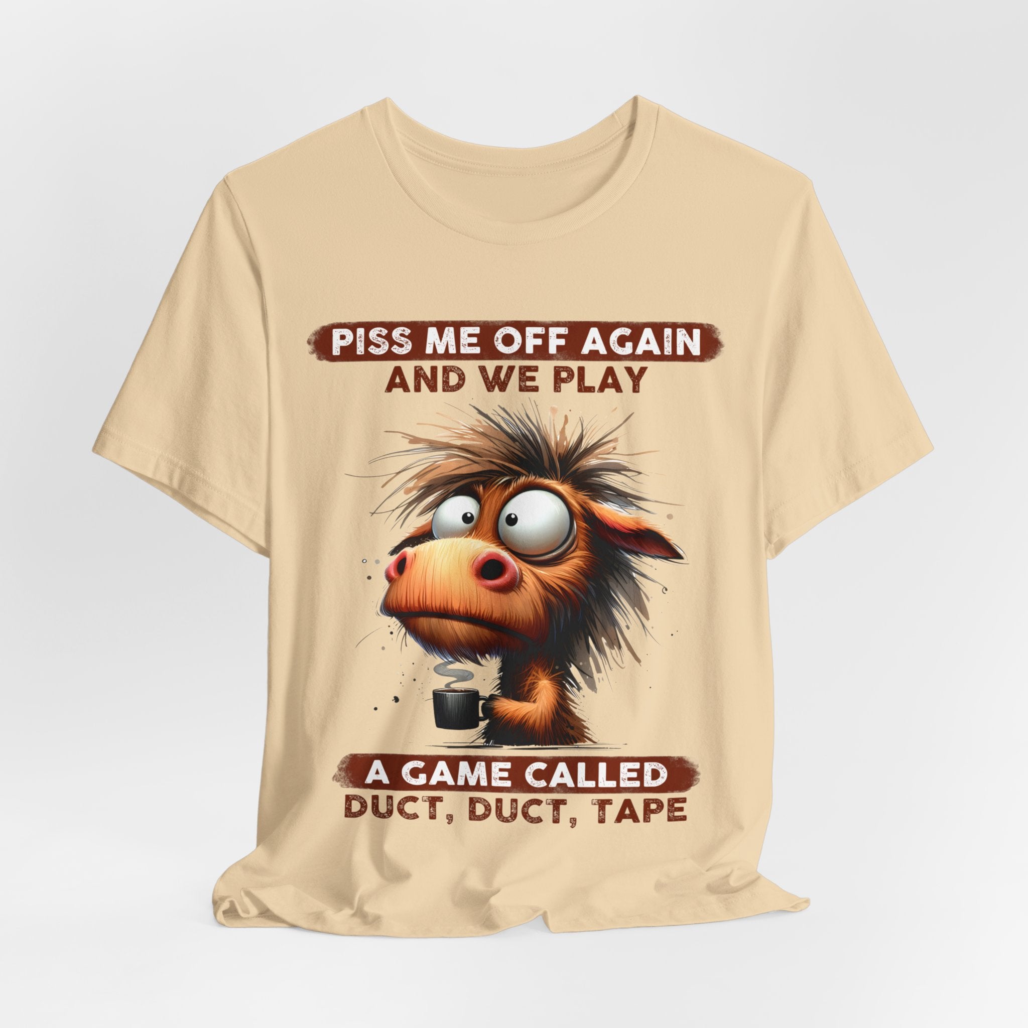 Piss Me Off Again, And We Play A Game Called Duct, Duct, Tape Horse Jersey Short Sleeve Tee