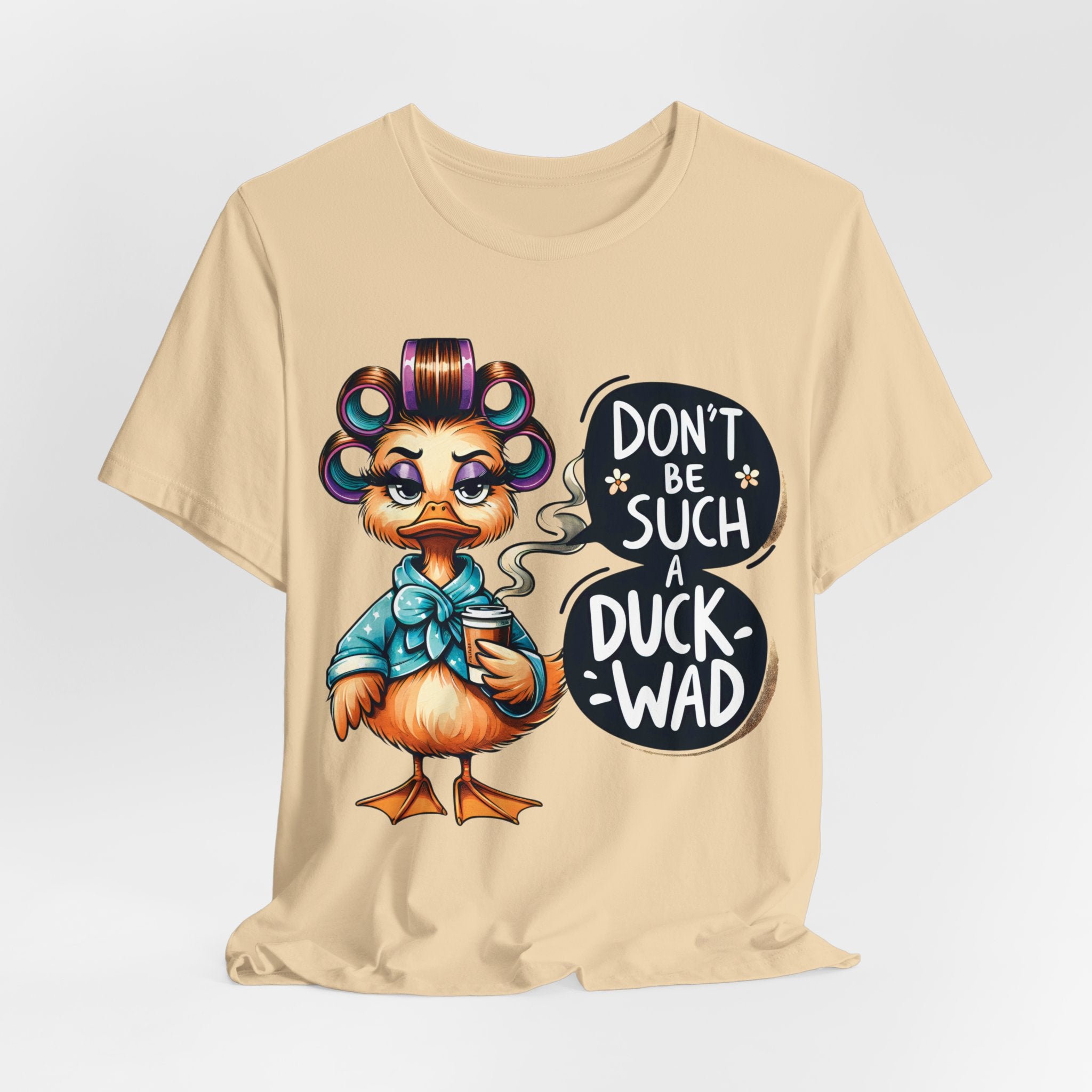 Don't Be Such A Duck Wad Duck Jersey Short Sleeve Tee