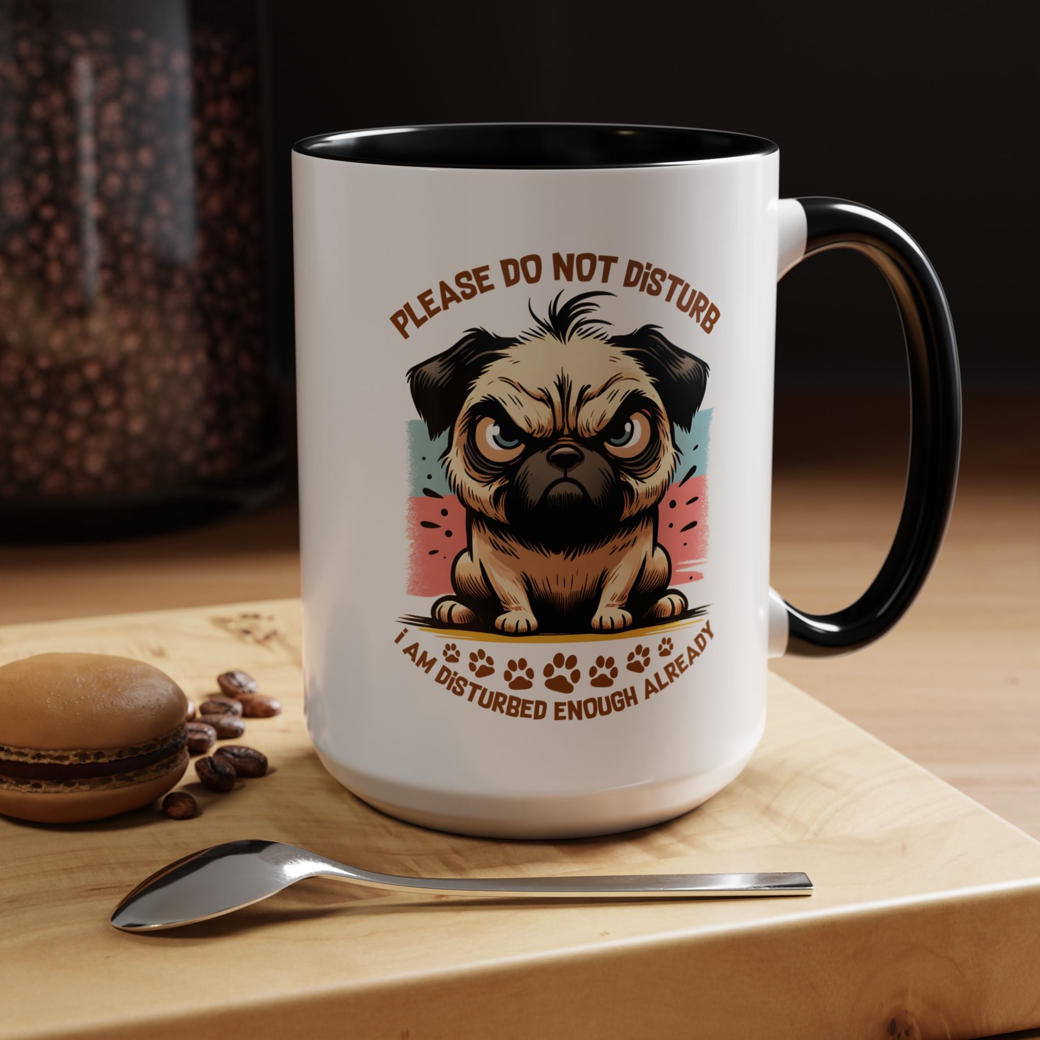 Please Do Not Disturb, I'm Already Disturbed Enough Dog Accent Coffee Mug