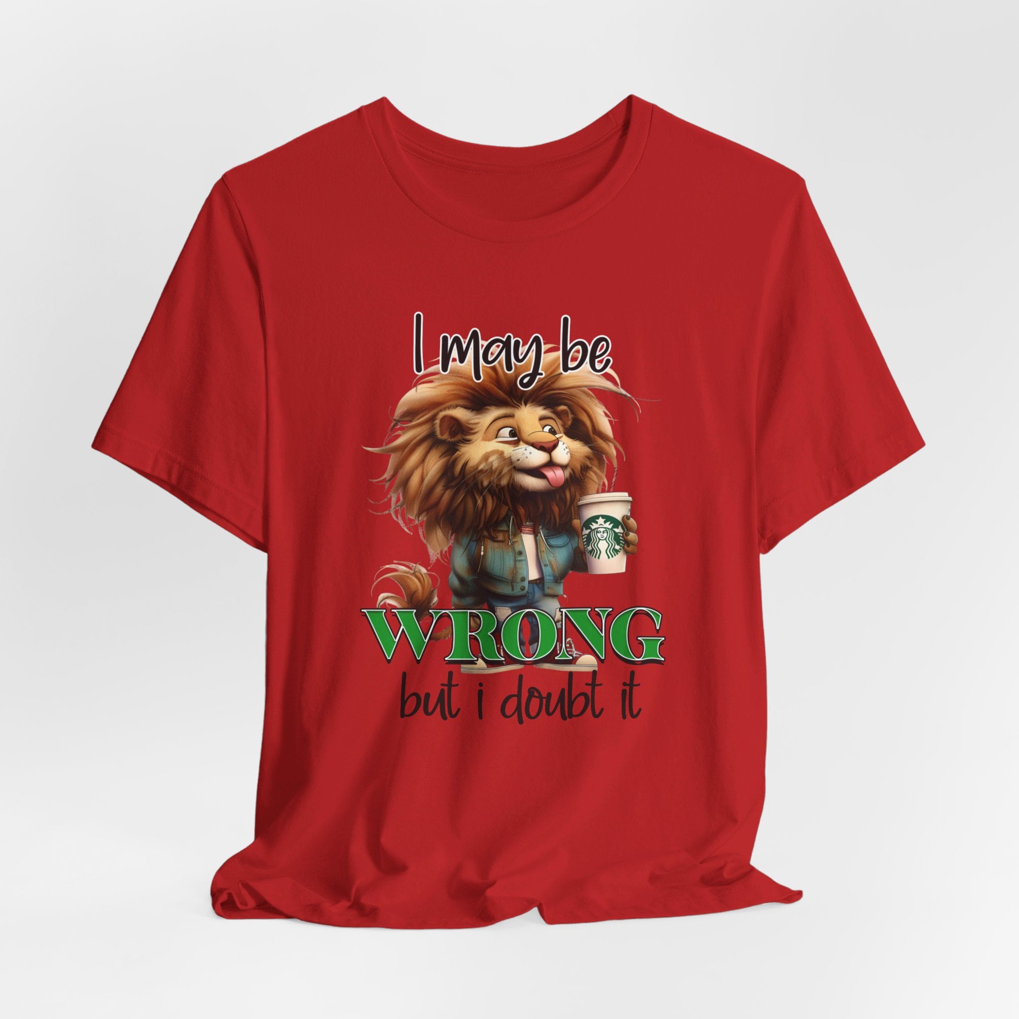 I May Be Wrong But I Doubt It Lion Graphic Jersey Short Sleeve Tee