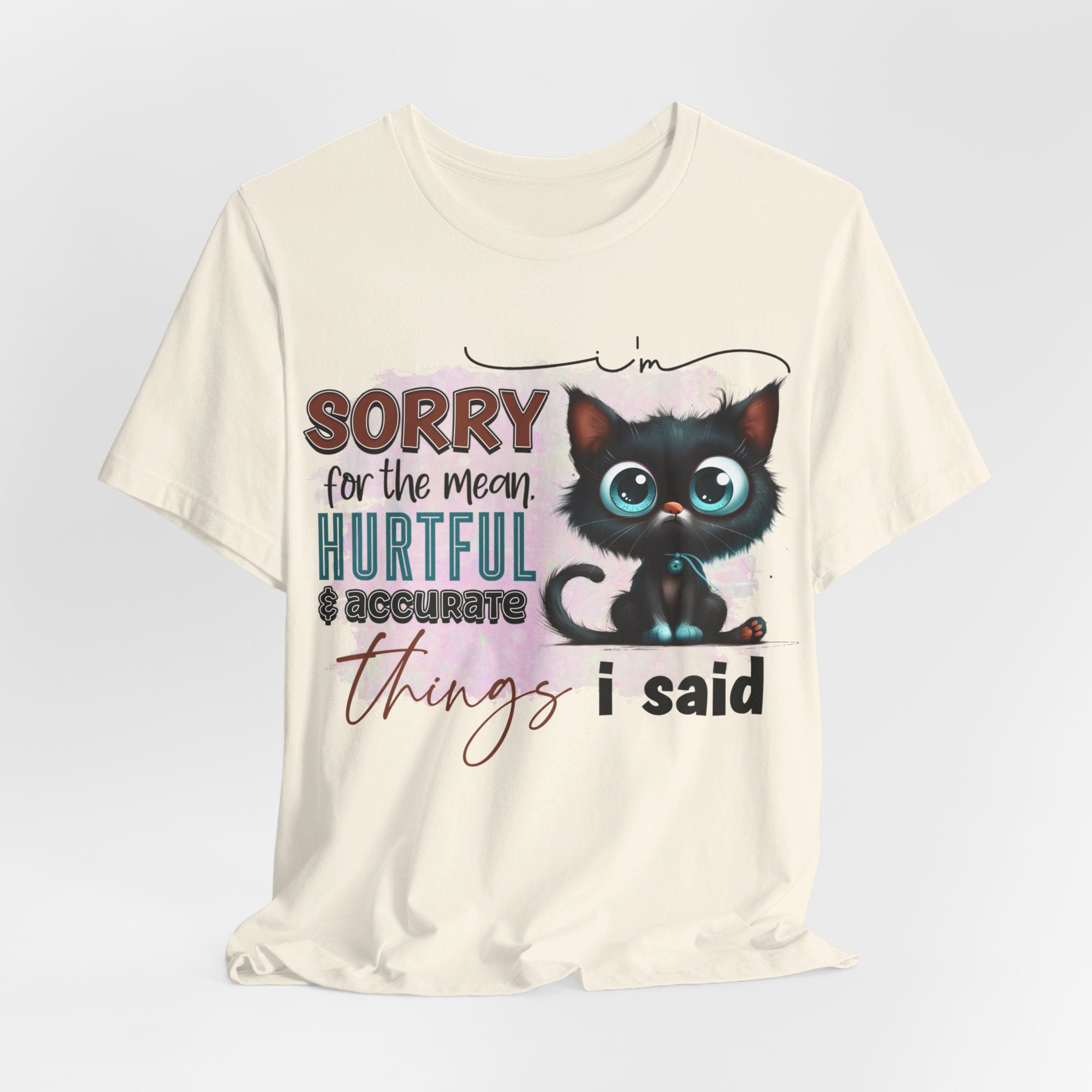 Sorry For The Mean, Hurtful, & Accurate Things I Said Cat Graphic Jersey Short Sleeve Tee