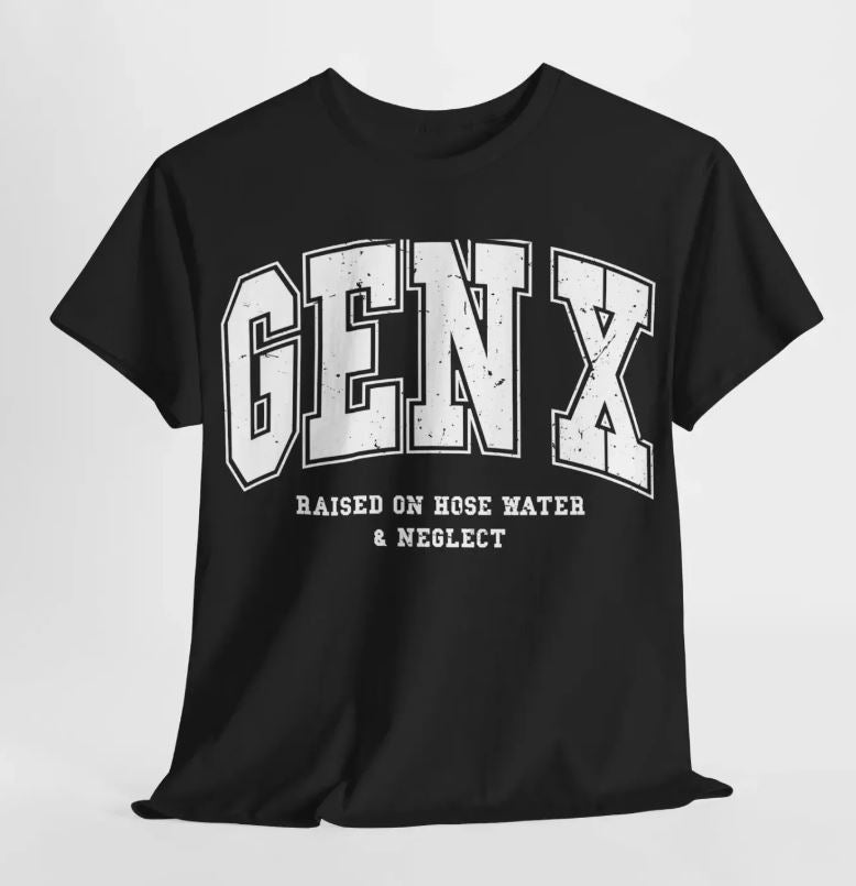 GEN X Raised On Hose Water And Neglect Black Heavy Cotton Graphic Tee