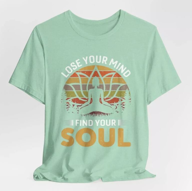 Lose Your Mind And Find Your Soul Women Jersey Short Sleeve TShirt