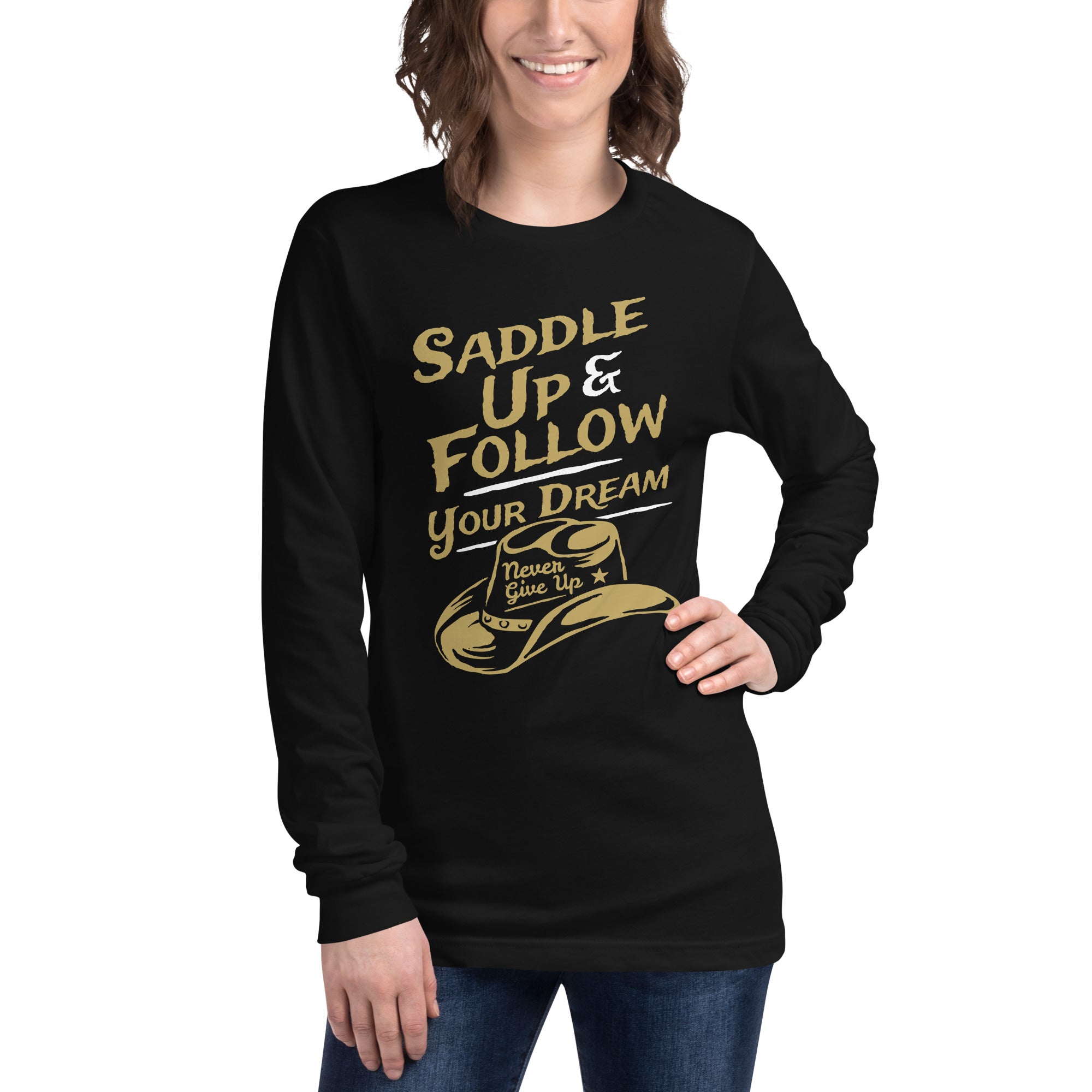 Saddle Up And Follow Your Dream Graphic Long Sleeve Tee