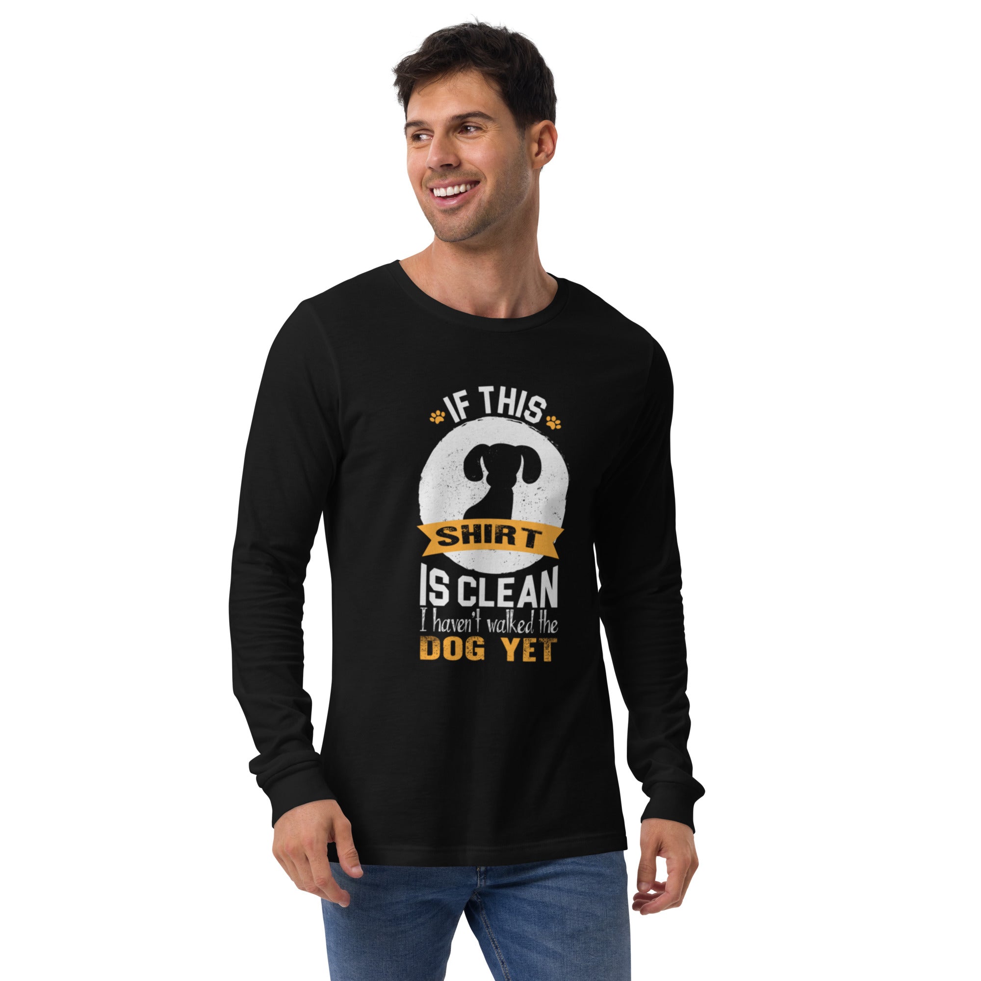If This TShirt Is Clean I Haven't Walked The Dog Yet Graphic Long Sleeve Tee
