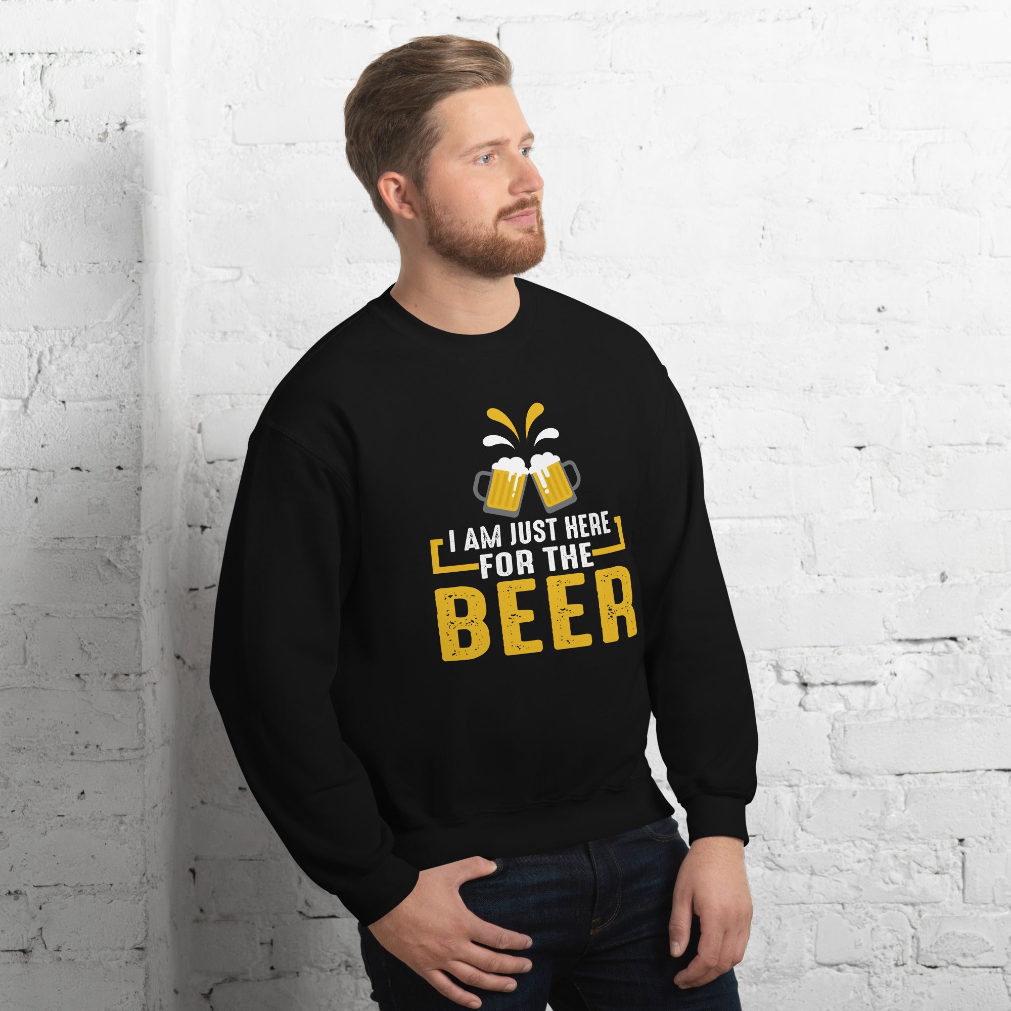 I Am Just Here For The Beer Graphic Sweatshirt