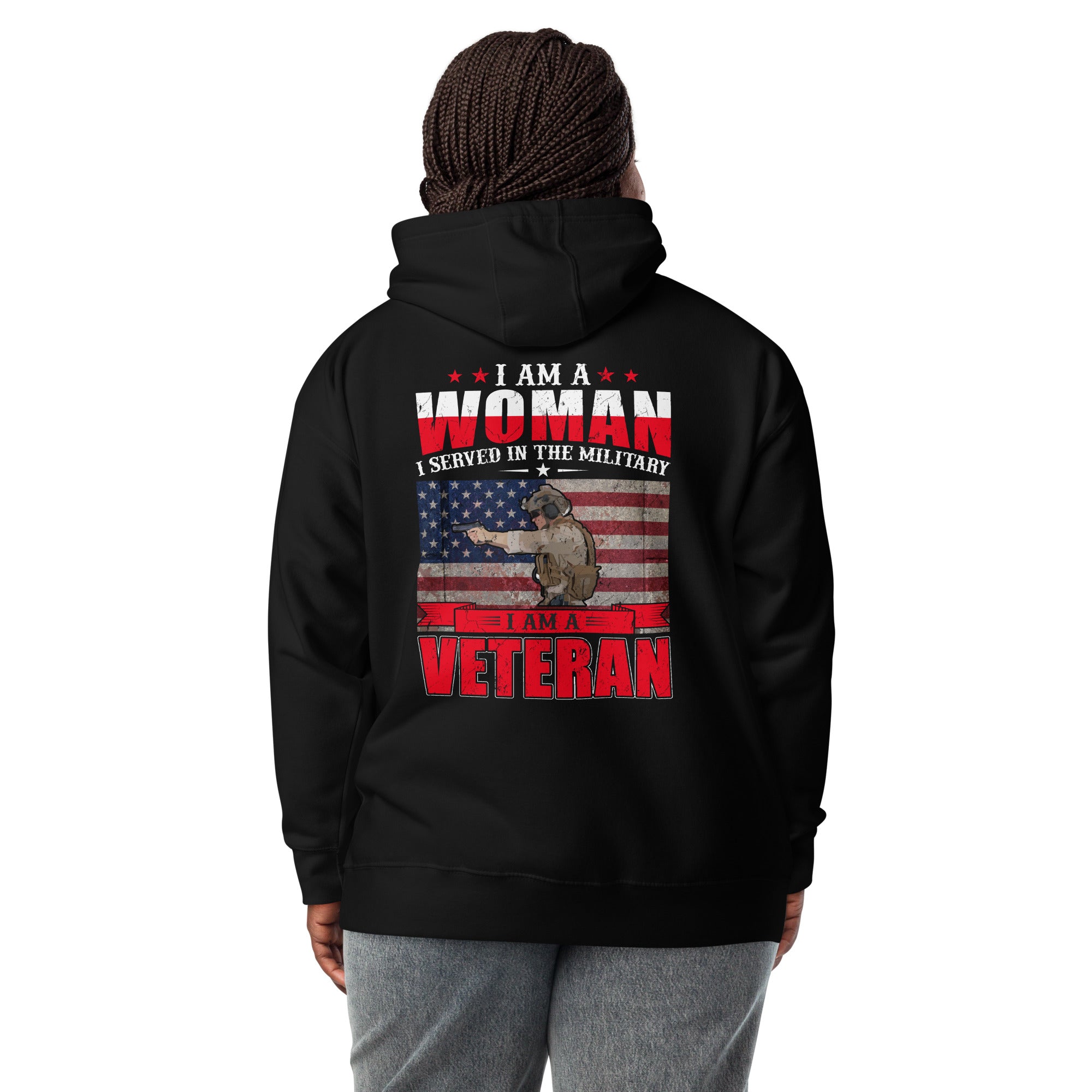 I Am A Woman, I Served In The Military, I Am A Veteran Graphic Hoodie