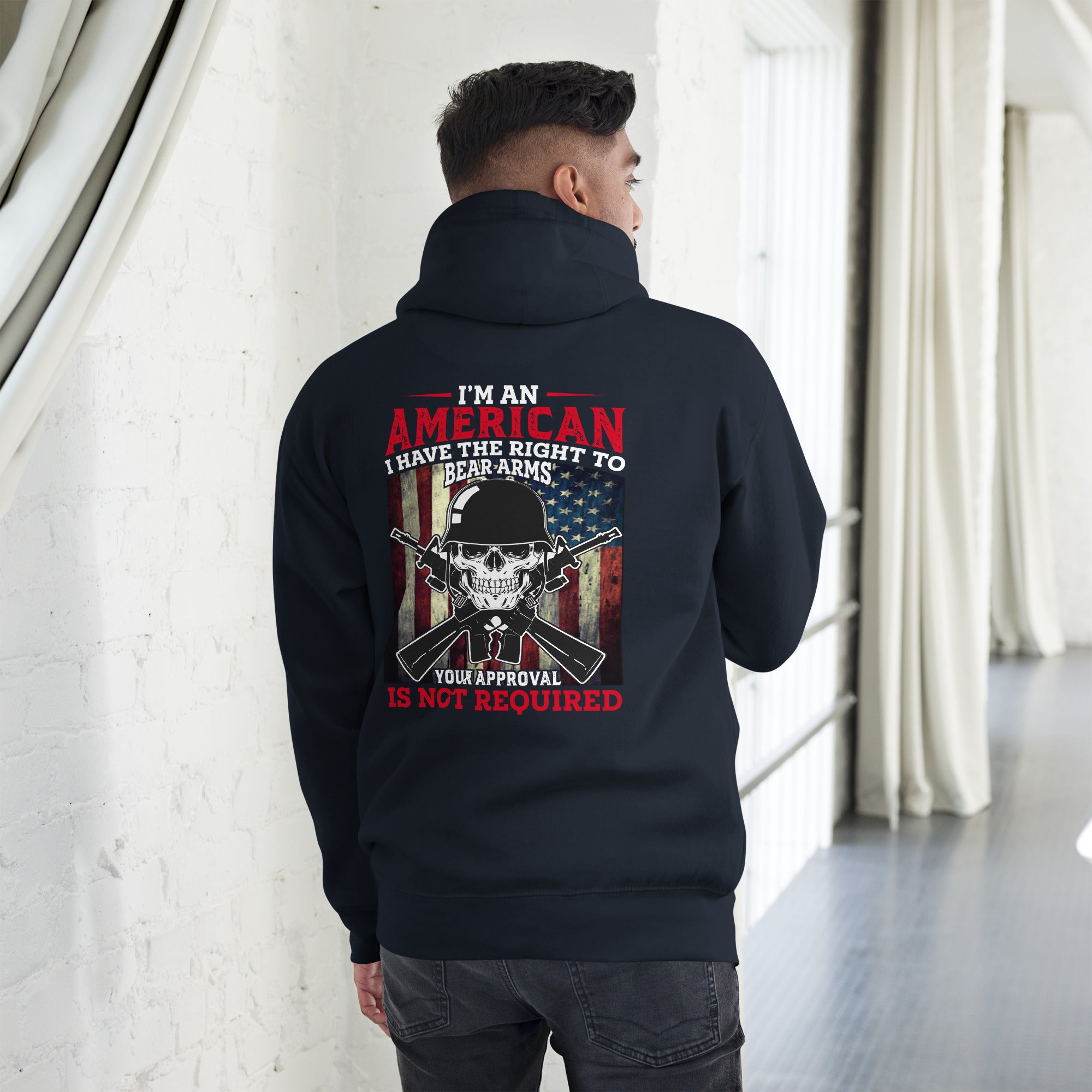 I'm An American, I Have The Right To Bear Arms, Your Approval Is Not Required Graphic Hoodie