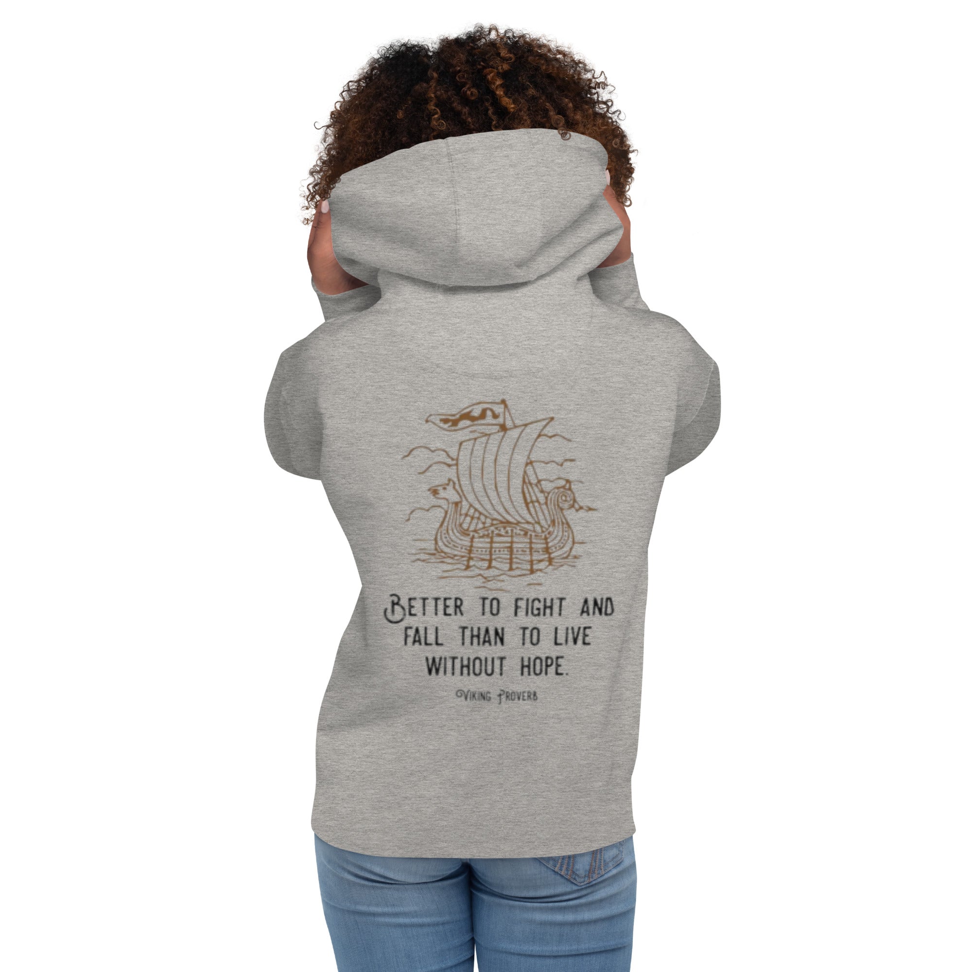 Better To Fight And Fall Than To Live Without Hope Viking Proverb Graphic Hoodie
