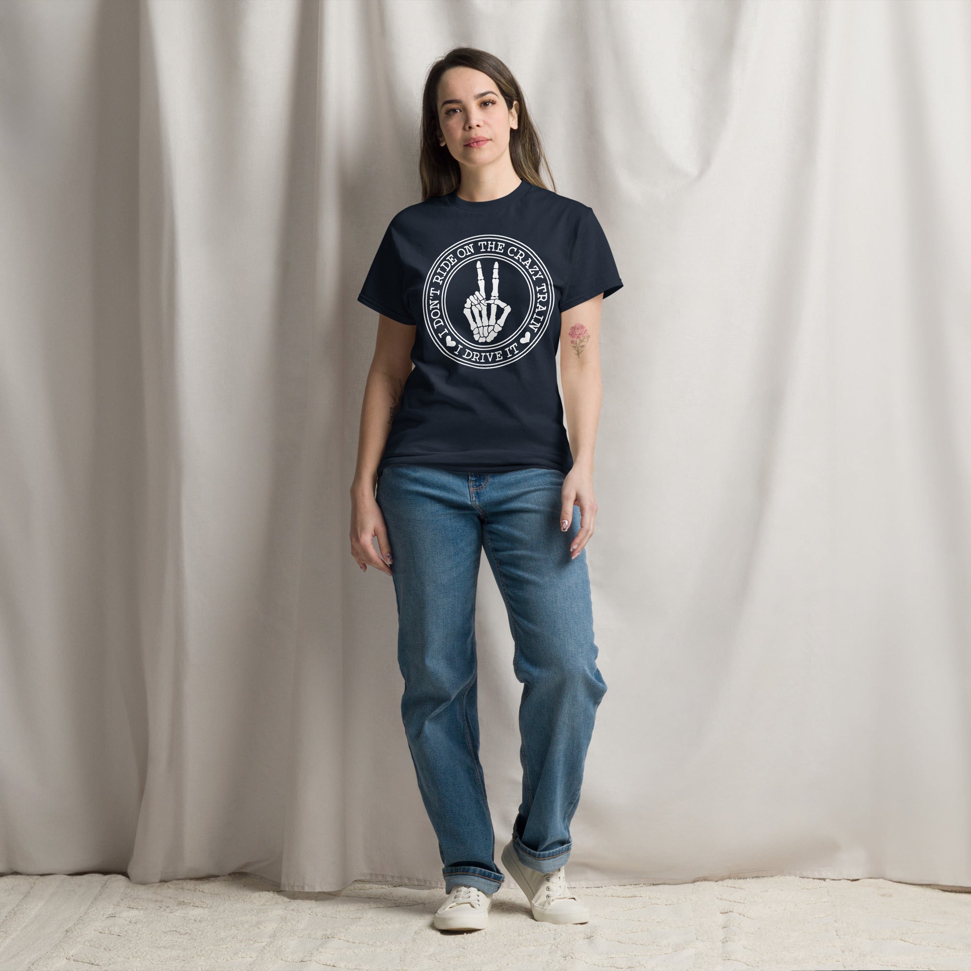 I Don't Ride On The Crazy Train, I Drive It Classic Tee