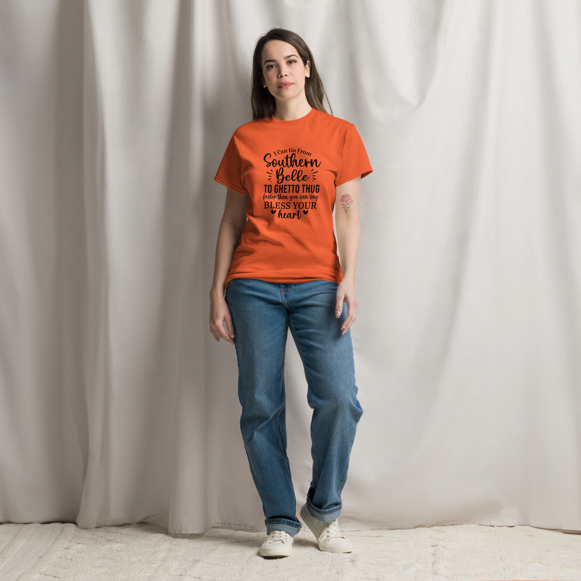 I Can Go From Southern Belle To Ghetto Thug Faster Than You Can Say Bless Your Heart Classic Tee