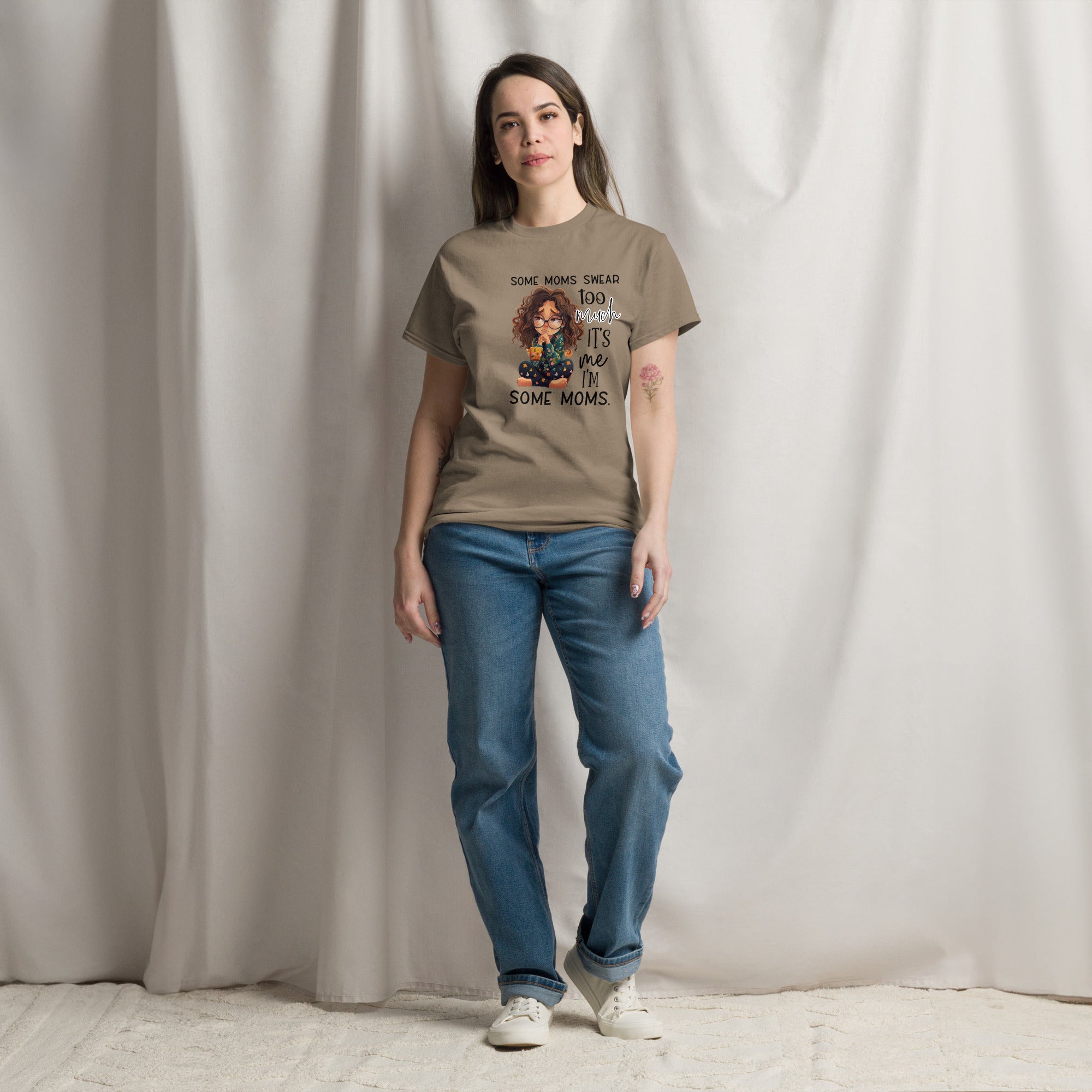 Some Moms Swear Too Much, It's Me, I'm Some Moms Classic Tee