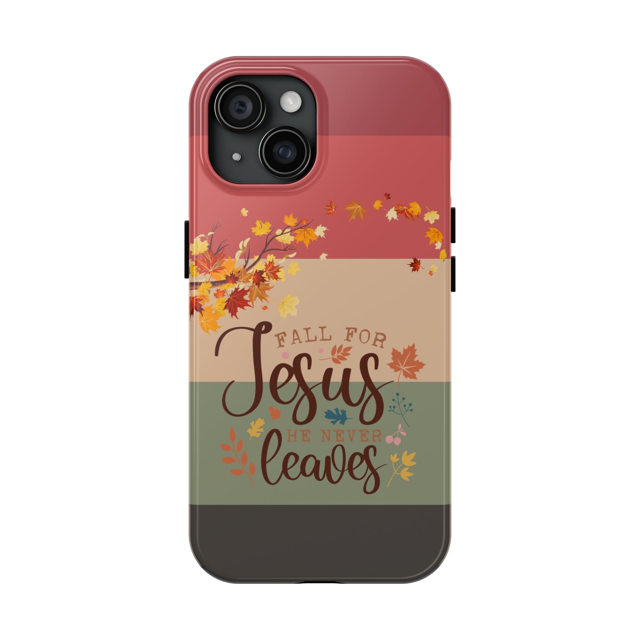 Fall For Jesus He Never Leaves Mobile Phone Case