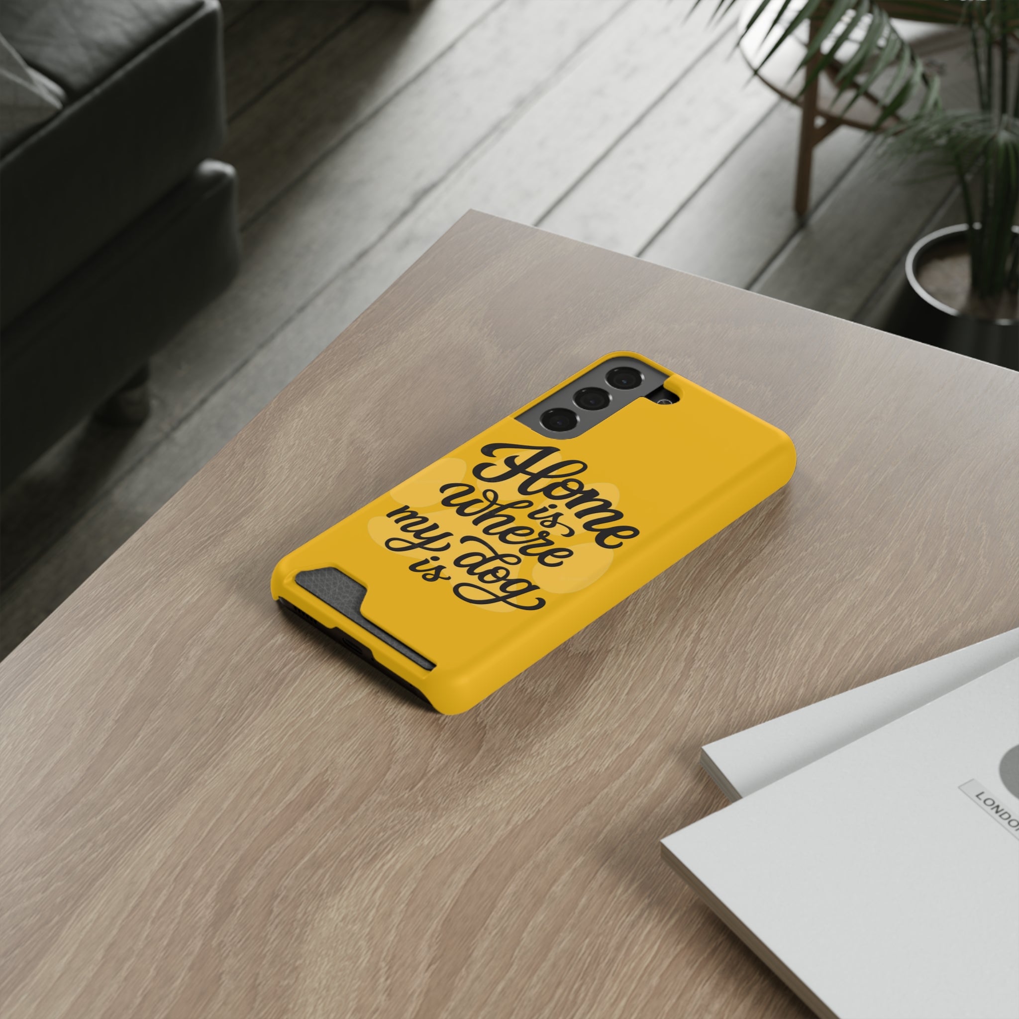 Dog Lover Phone Case with Card Holder - "Home is Where My Dog Is"