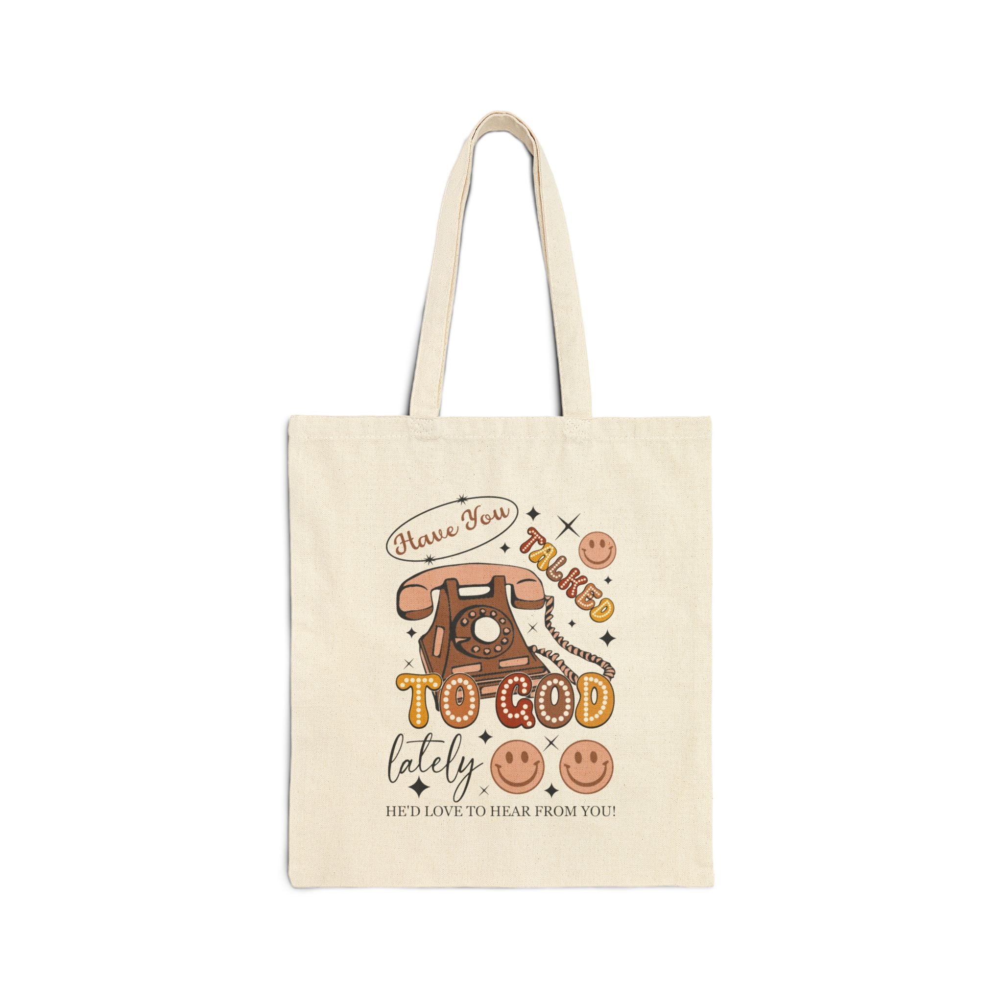 Have You Talked To God Lately Cotton Canvas Tote Bag