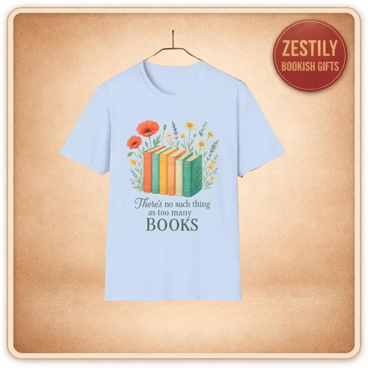 There's No Such Thing As Too Many Books Floral T-Shirt With Book Illustration
