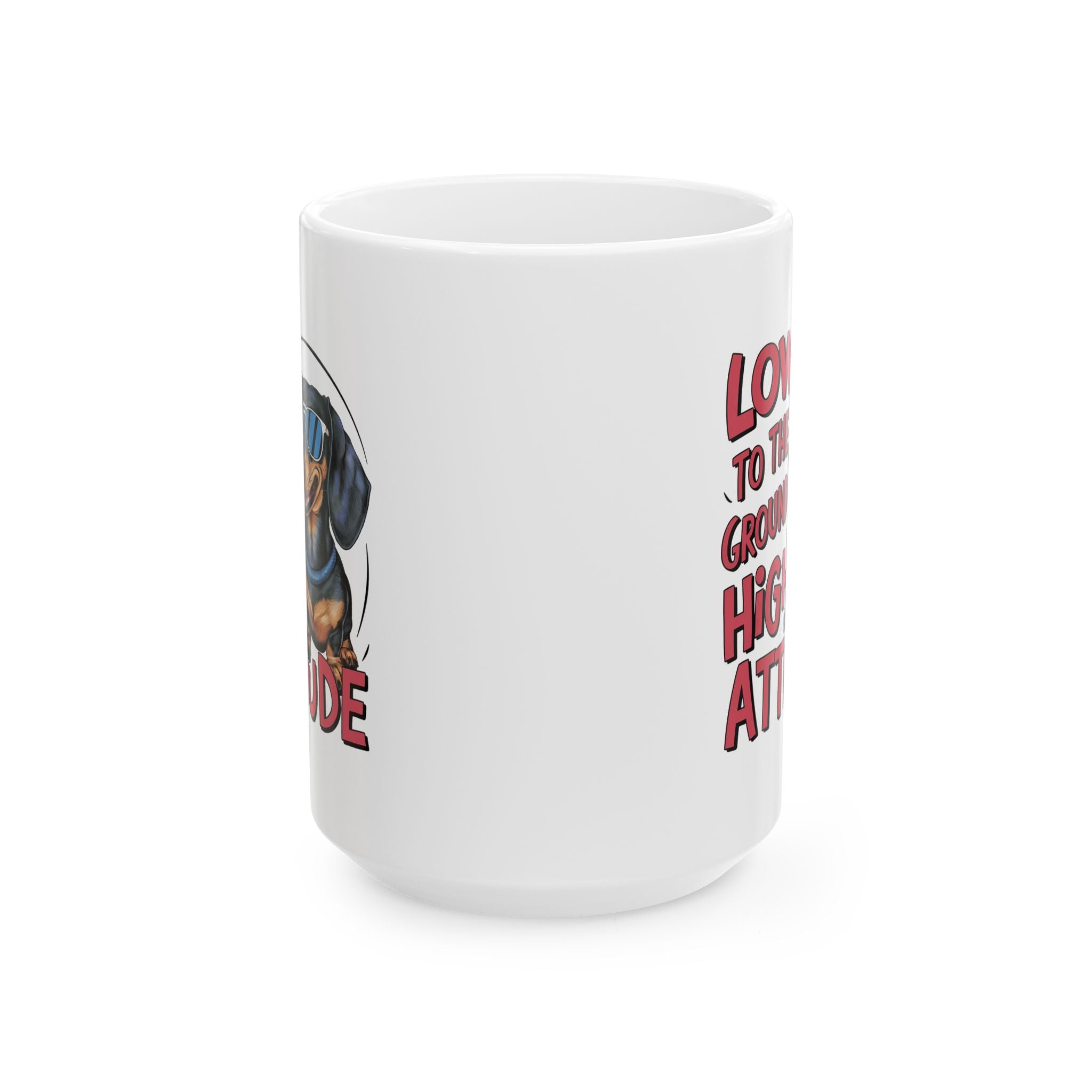 Low To The Ground High On Attitude Dachshund Coffee Mug