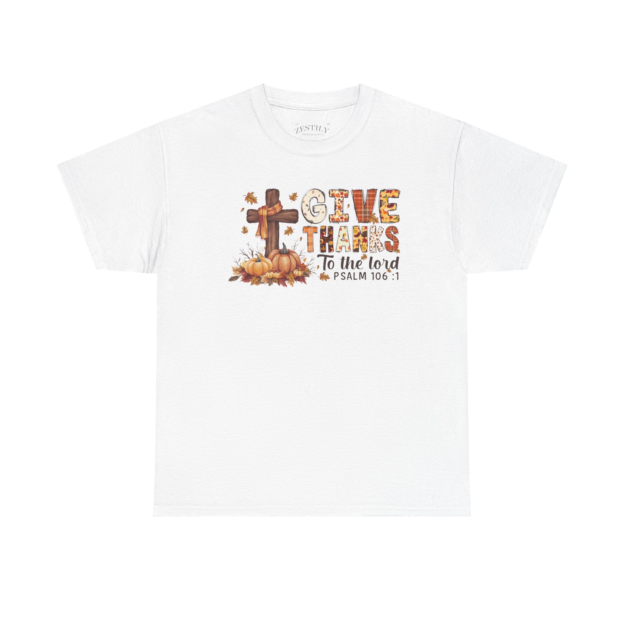 Thanksgiving Heavy Cotton Tee, Give Thanks Shirt, Fall Celebration Apparel, Faith-Based Gifts, Religious Tees, Autumn Fashion