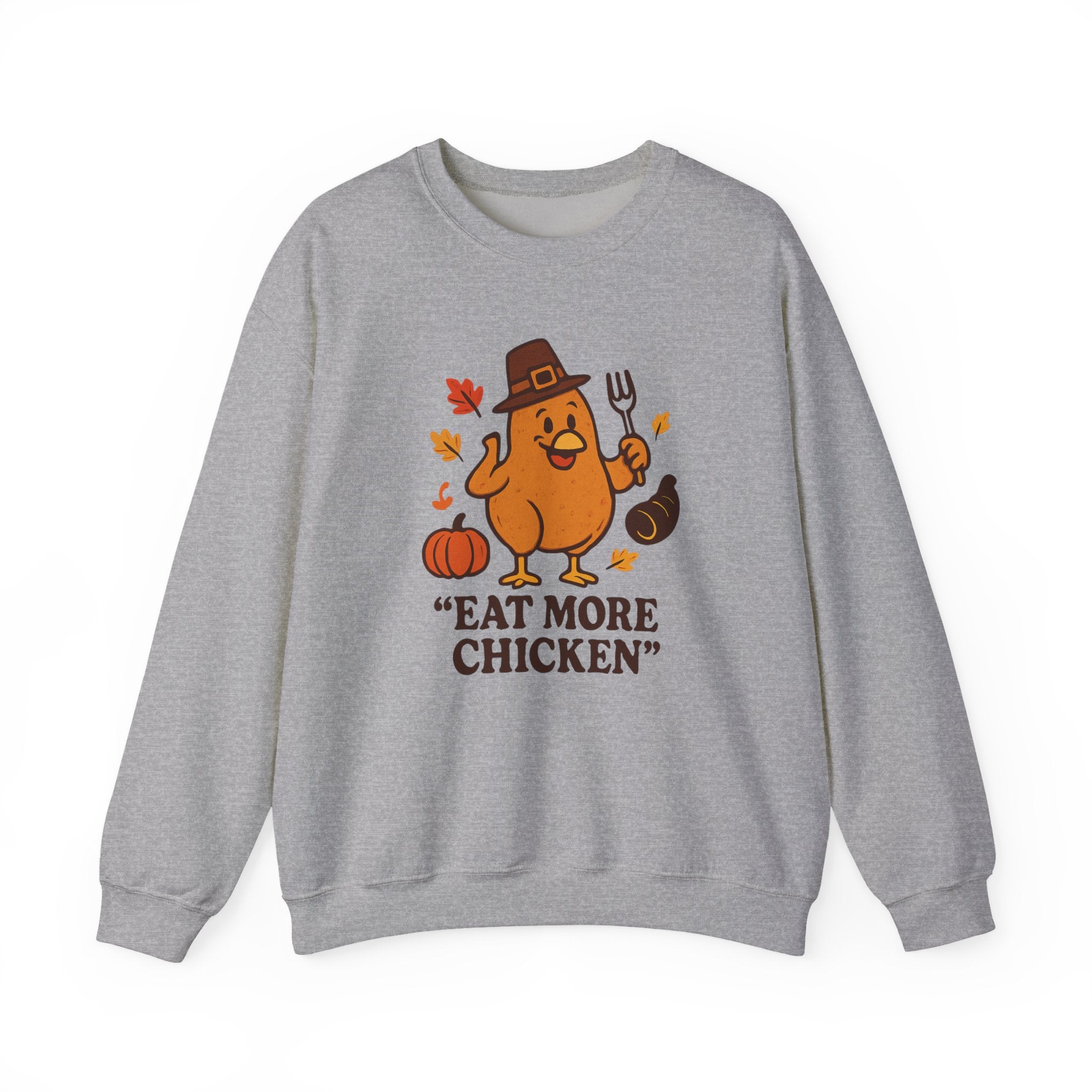 Thanksgiving Humor Crewneck Sweatshirt, Funny Sweatshirt, Fall Apparel, Sweatshirt, Gift for Friends, Eat More Chicken Sweatshirt