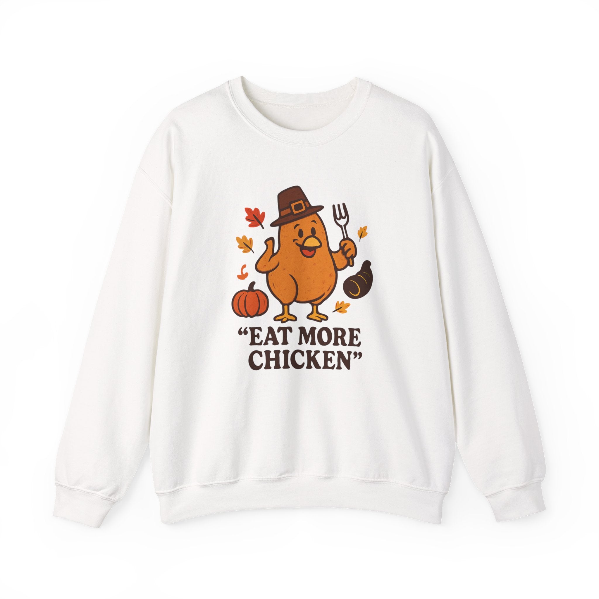 Thanksgiving Humor Crewneck Sweatshirt, Funny Sweatshirt, Fall Apparel, Sweatshirt, Gift for Friends, Eat More Chicken Sweatshirt