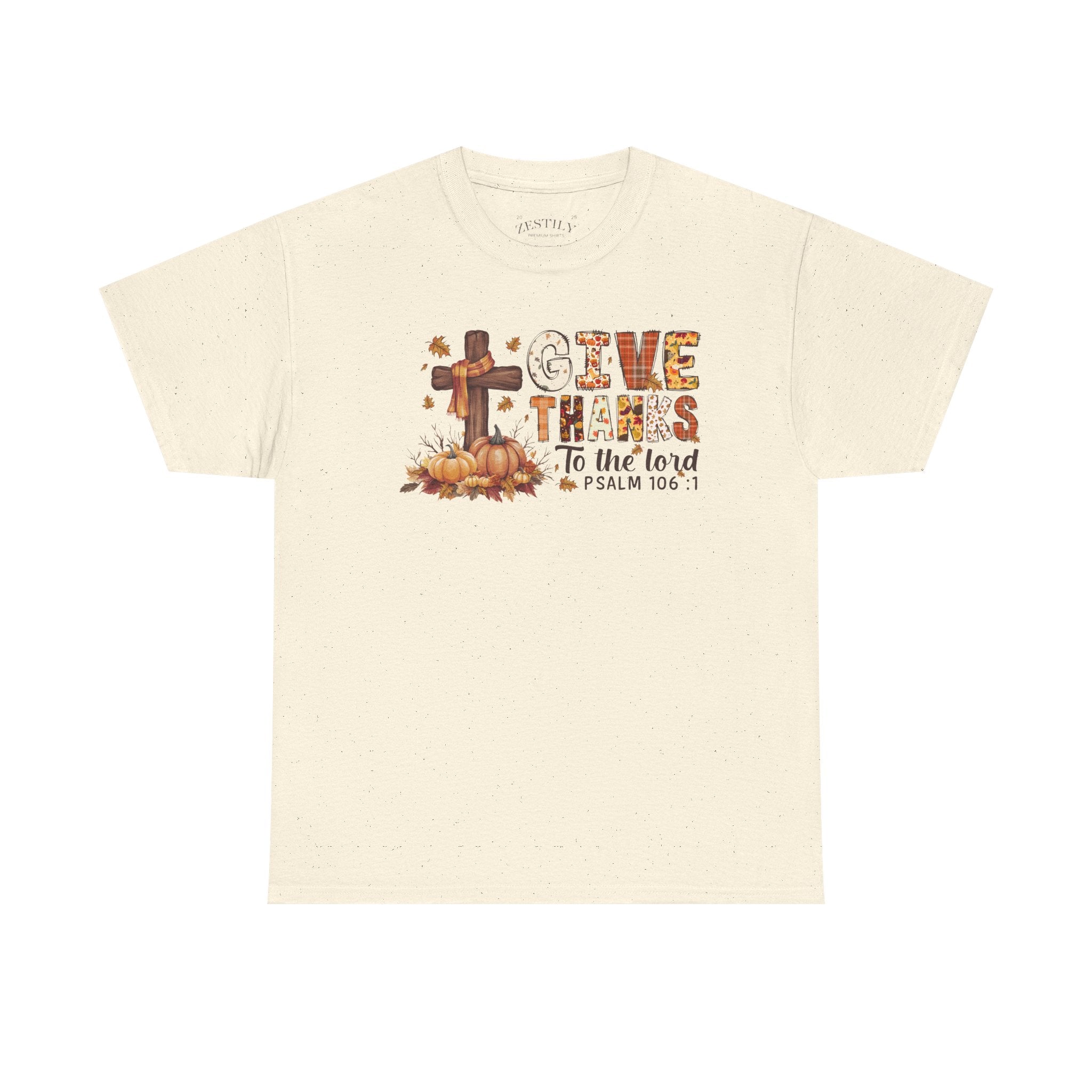 Thanksgiving Heavy Cotton Tee, Give Thanks Shirt, Fall Celebration Apparel, Faith-Based Gifts, Religious Tees, Autumn Fashion