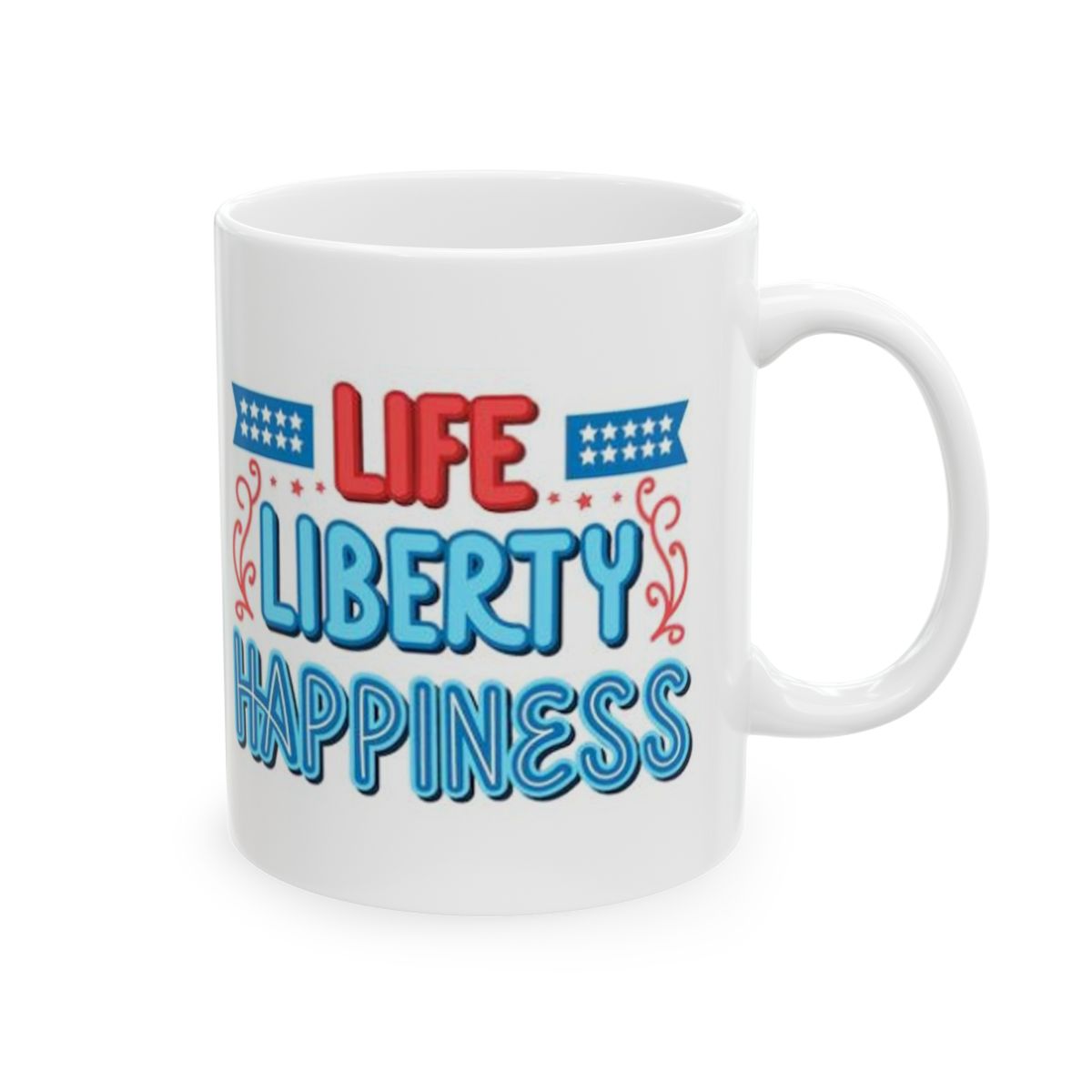 Life, Liberty, & Happiness Ceramic Coffee Mug