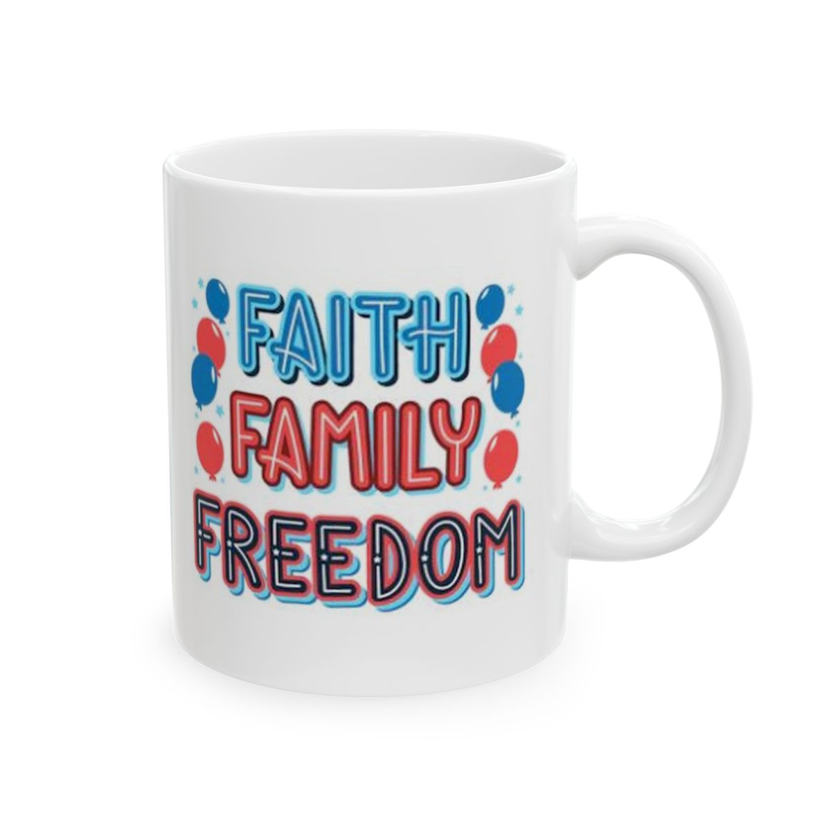 Faith Family Freedom Ceramic Coffee Mug