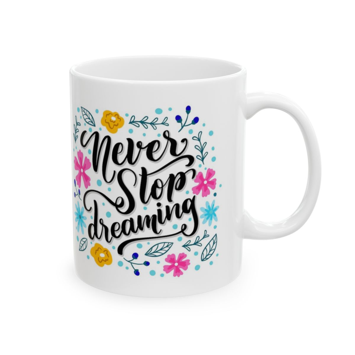 Never Stop Dreaming Ceramic Coffee Mug