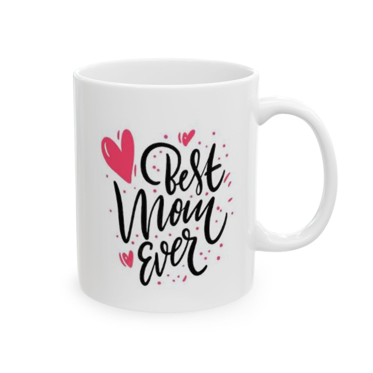 Best Mom Ever Ceramic Coffee Mug