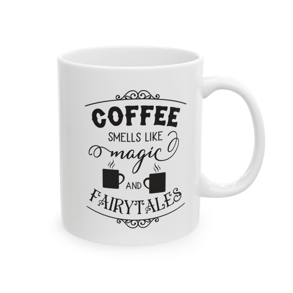 Coffee Smells Like Magic & Fairytales Ceramic Mug