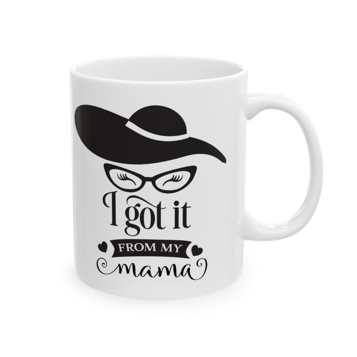 I Got it From My Mama Ceramic Mug