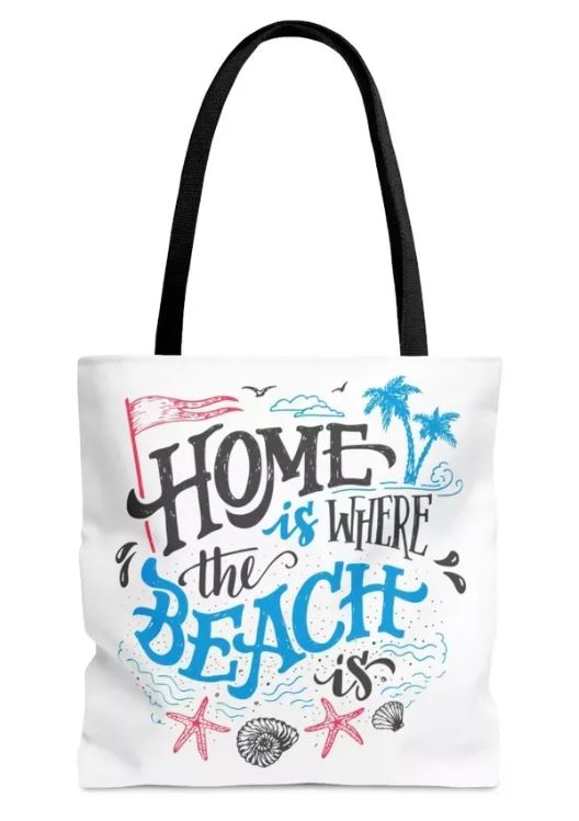 Home Is Where The Beach Is Tote Bag, Perfect For Summertime Fun! 😎