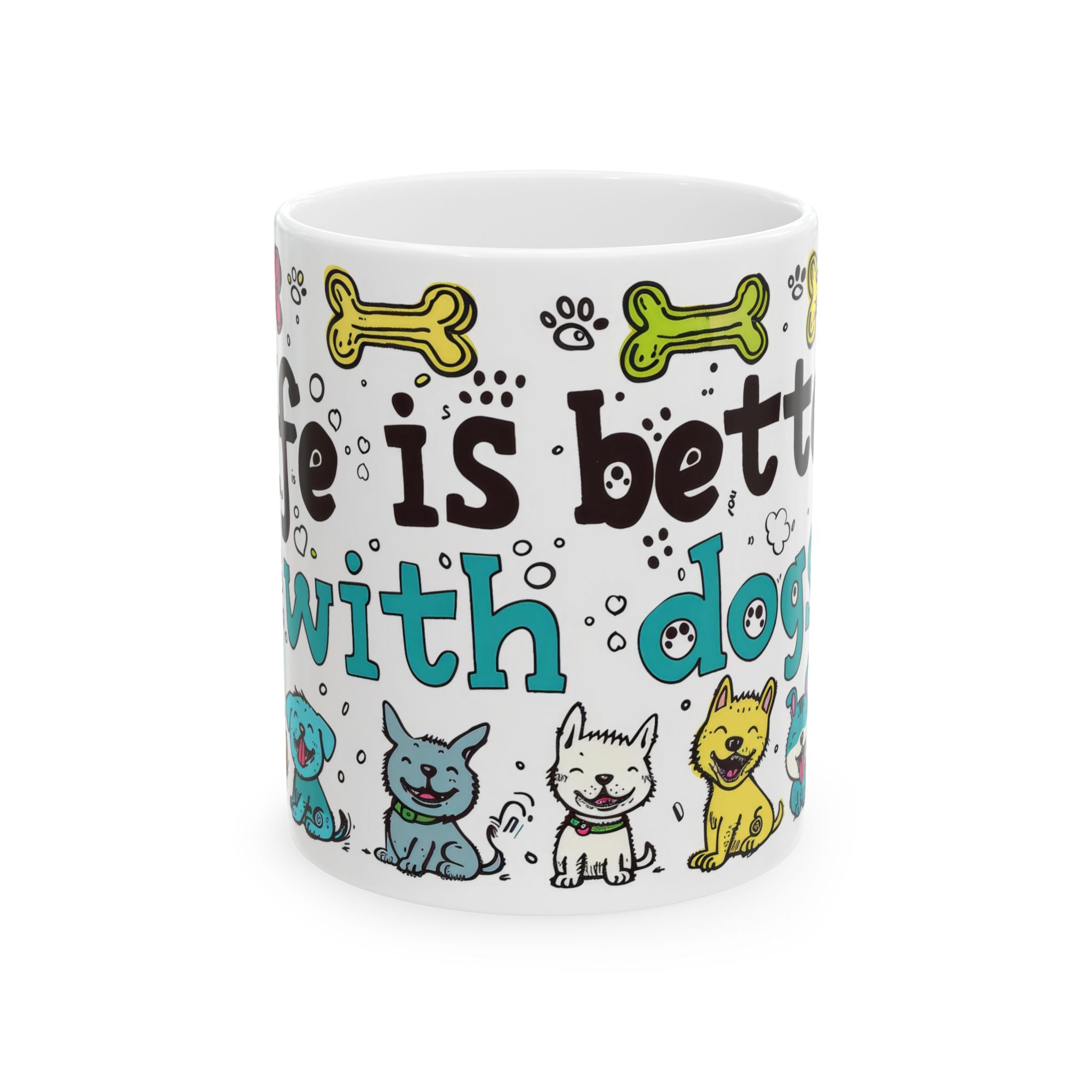 Life Is Better With Dogs Coffee Mug