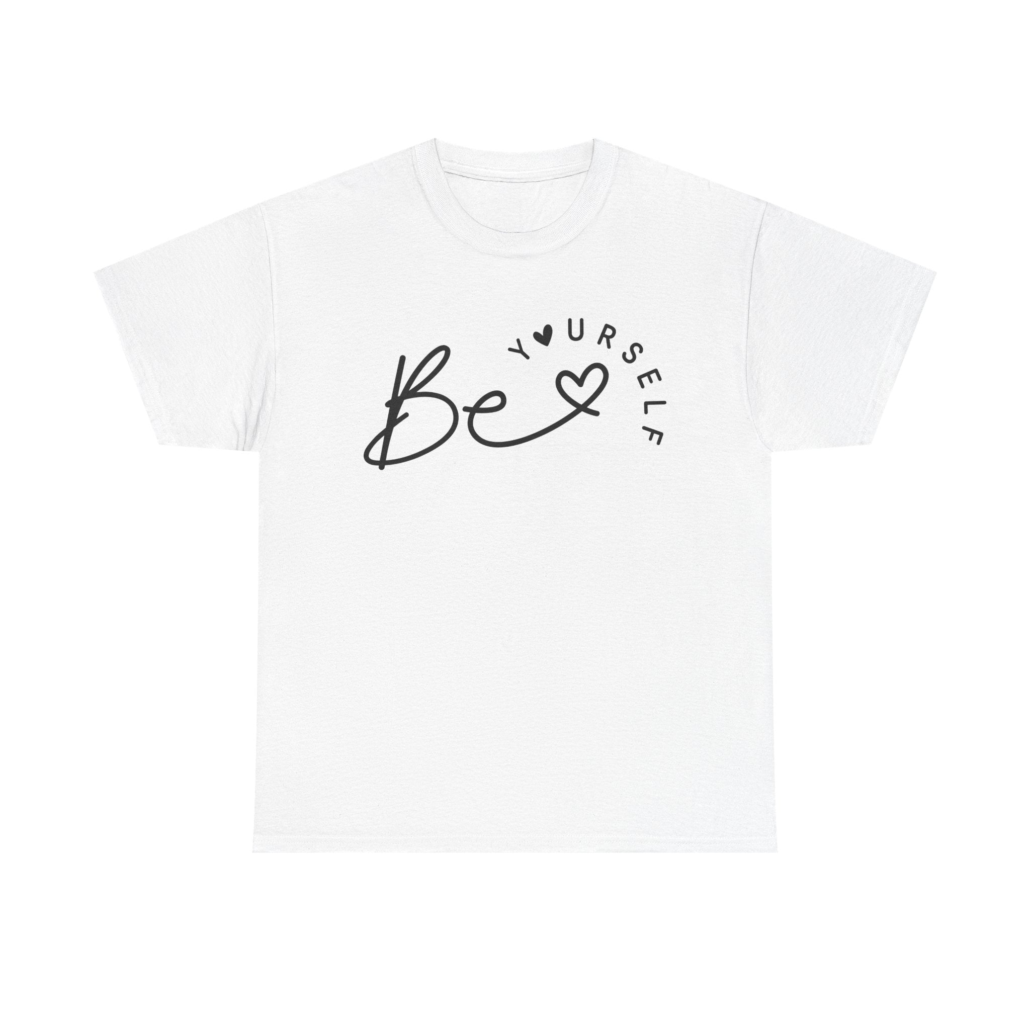 Be Yourself Heavy Cotton Tee Inspirational Casual Wear T-Shirt