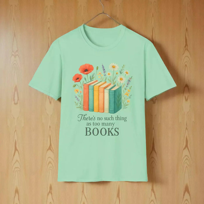 There's No Such Thing As Too Many Books Floral T-Shirt With Book Illustration