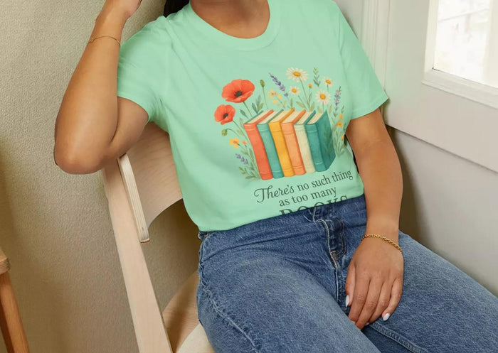There's No Such Thing As Too Many Books Floral T-Shirt With Book Illustration