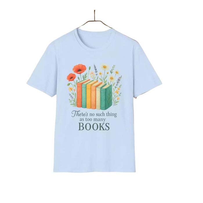 There's No Such Thing As Too Many Books Floral T-Shirt With Book Illustration