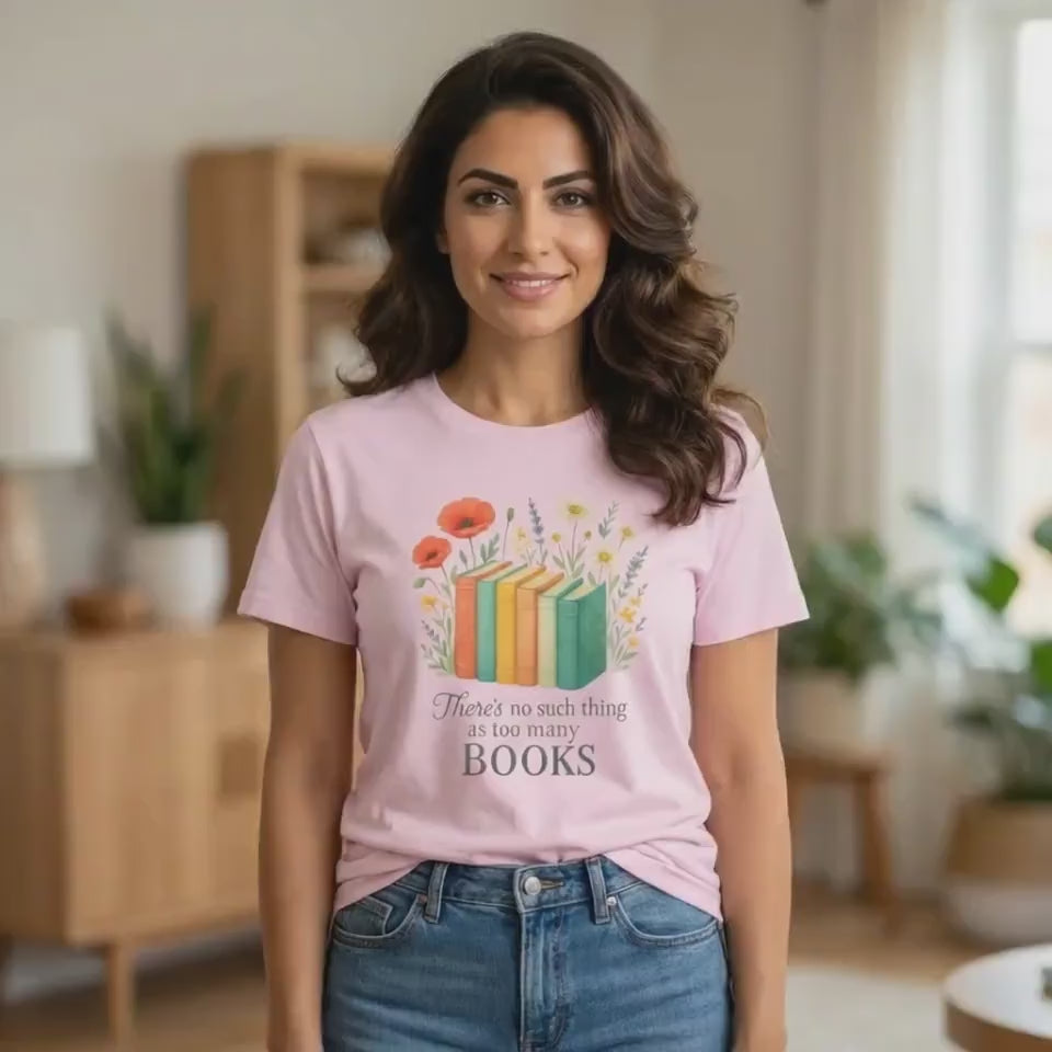 There's No Such Thing As Too Many Books Floral T-Shirt With Book Illustration